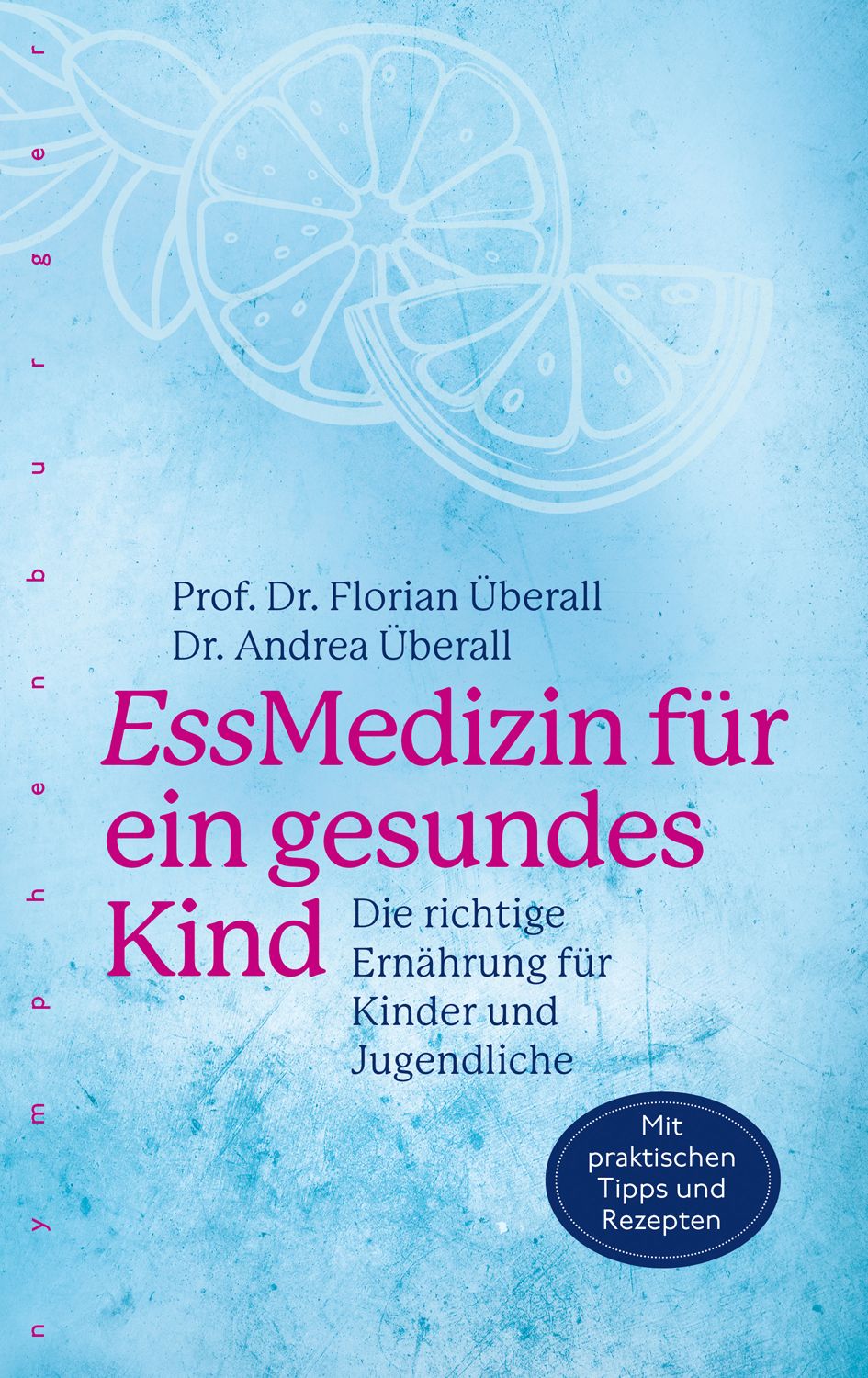 Buchcover mit Titel: EssMedizin für ein gesundes Kind. Autor: Prof. Dr. Florian Überall, Dr. Andrea Überall. Blaue Farbe, Illustrationen.