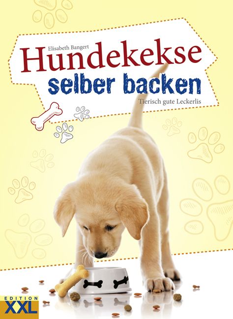Buchcover: "Hundekekse selber backen". Titel in Rot und Blau. Ein Welpe steht vor einer Schüssel mit Keksen.