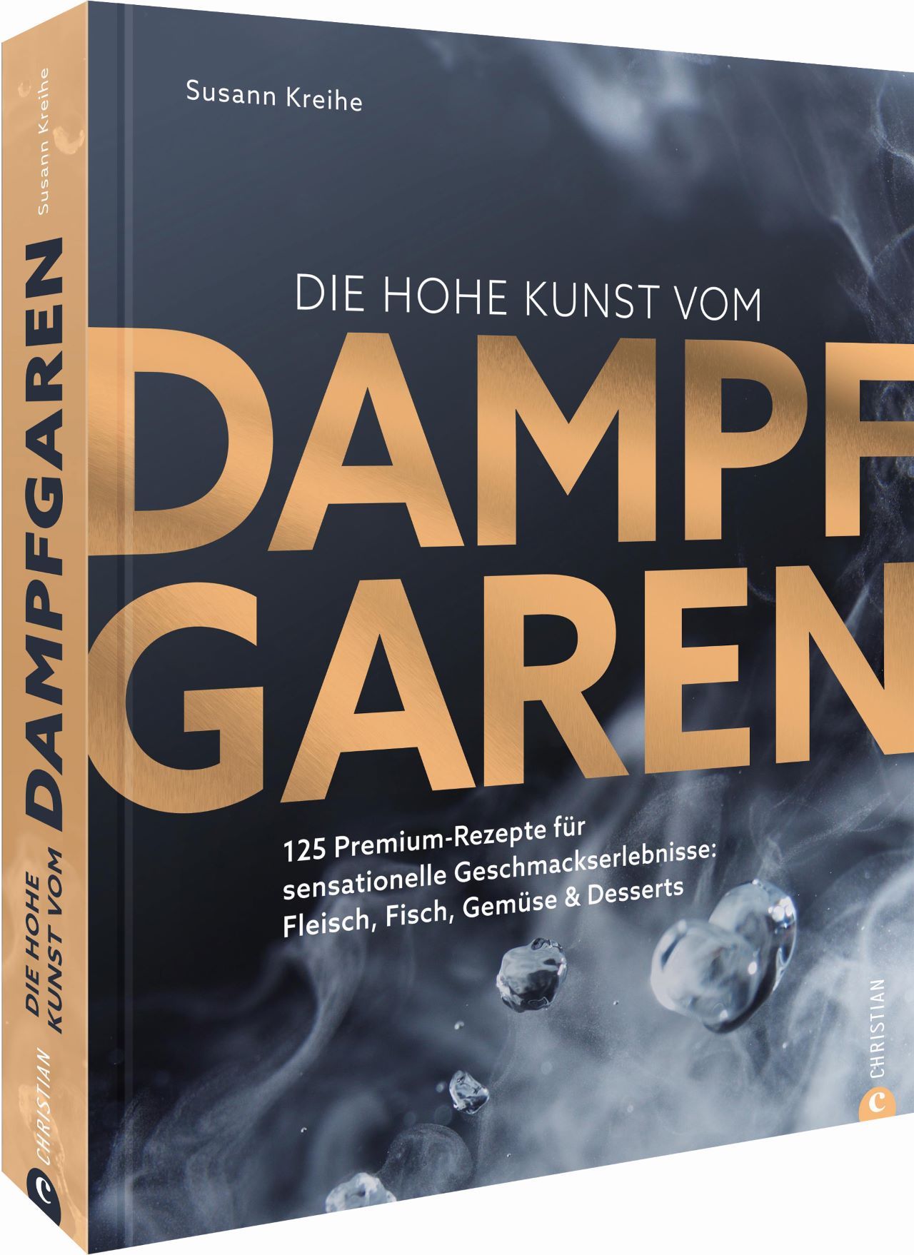 Buch mit dem Titel "Die hohe Kunst vom Dampfgaren". Autor: Susann Kreihe. Auf dem Cover: goldfarbener Schriftzug auf dunklem Hintergrund.
