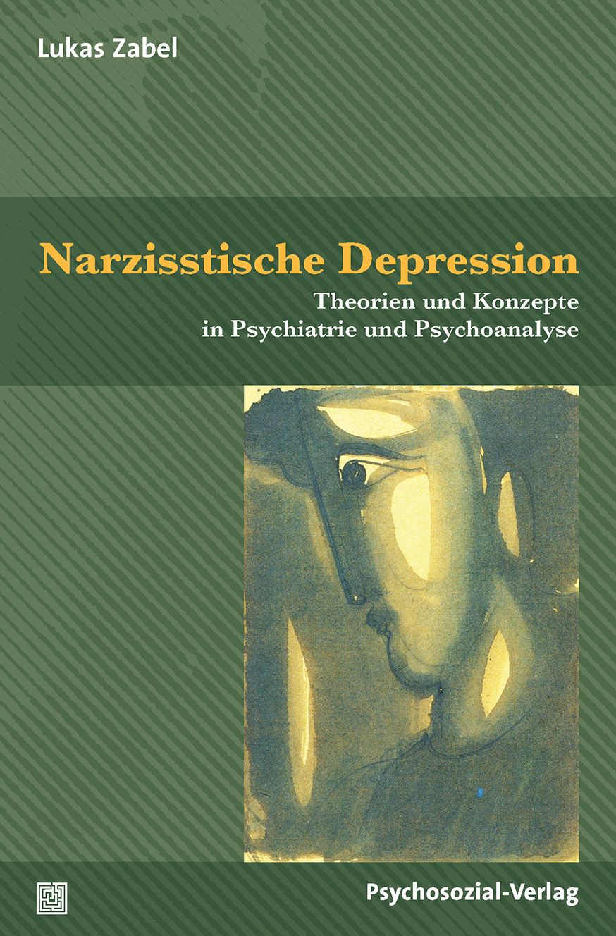 Buchcover: "Narzisstische Depression". Titel und Autor. Illustration eines Gesichts. Verlag: Psychosozial-Verlag.