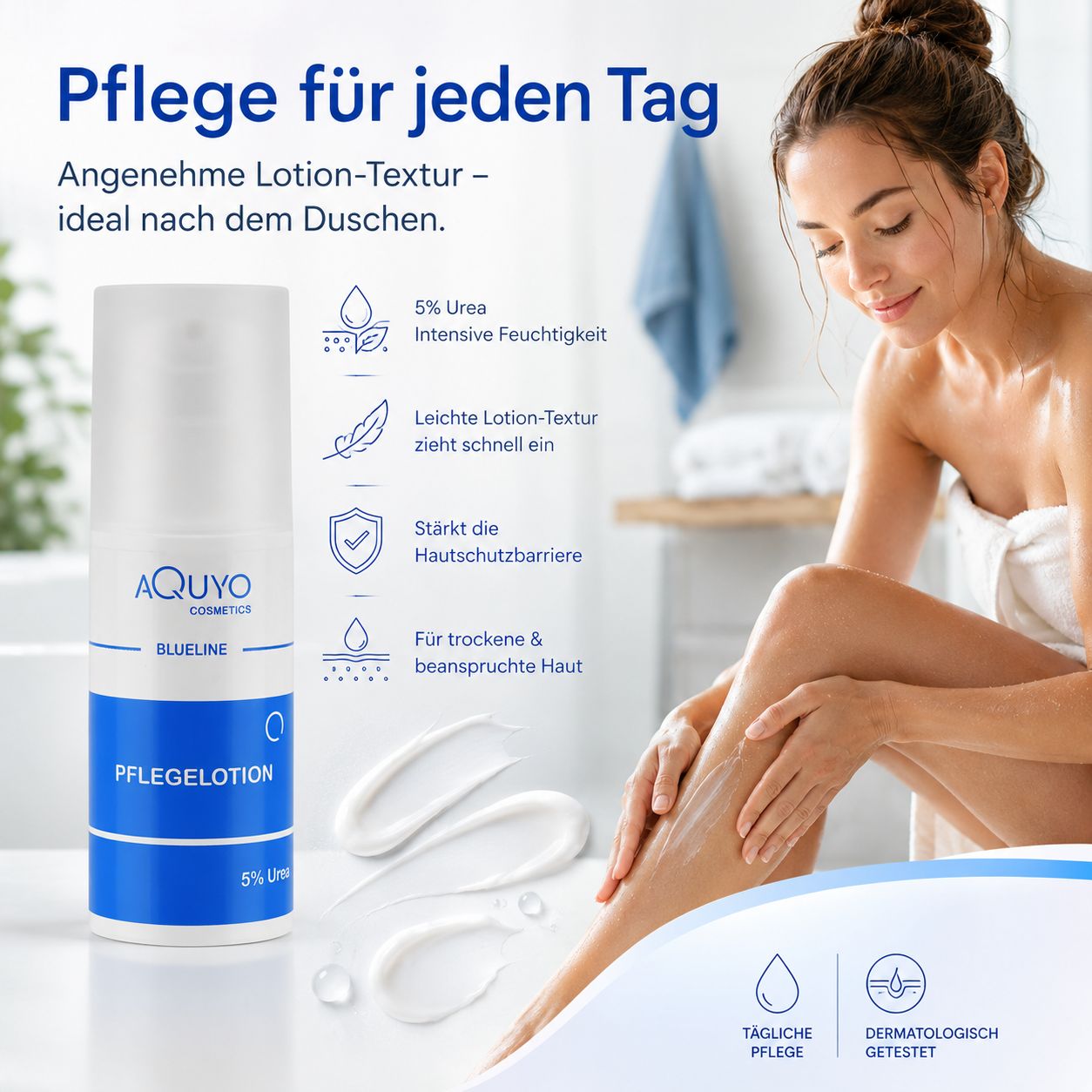 Produktabbildung: Blueline Pflegelotion. Frau trägt Lotion auf. Text: Pflege für jeden Tag. Aquyo Cosmetics Logo. Lotion-Textur.