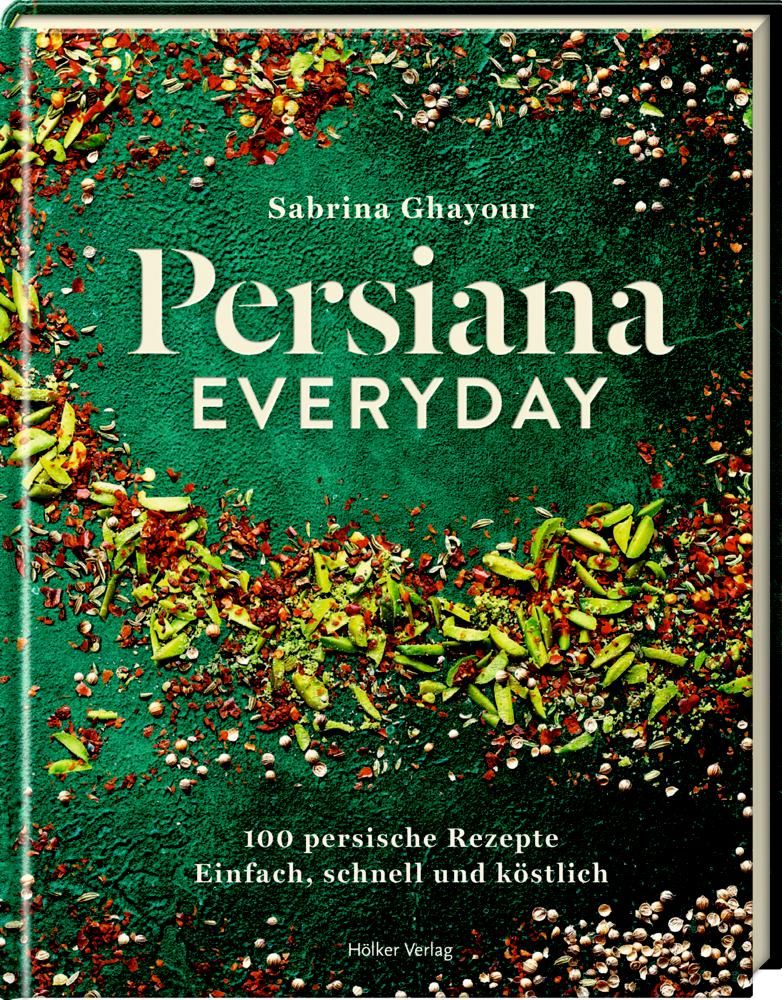 Buchcover von Persiana Everyday. Titel in Weiß auf grünem Hintergrund. 100 persische Rezepte. Autorin: Sabrina Ghayour.