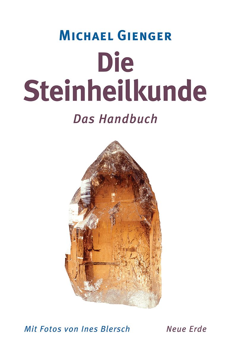 Buchcover: Titel "Die Steinheilkunde". Autor Michael Gienger. Abbildung eines braunen Kristalls. Verlag Neue Erde.