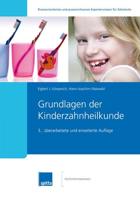 Buchcover: Grundlagen der Kinderzahnheilkunde. Titel, Autoren, und 3. Auflage. Kind mit Zähnen und Zahnbürsten in Bechern.