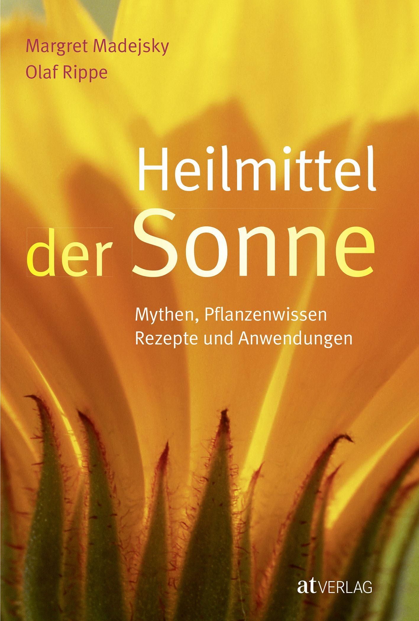 Buchcover mit gelbem Hintergrund und Sonnenblumenmotiv. Titel: Heilmittel der Sonne. Autoren: Margret Madejsky, Olaf Rippe. Verlag: atverlag.