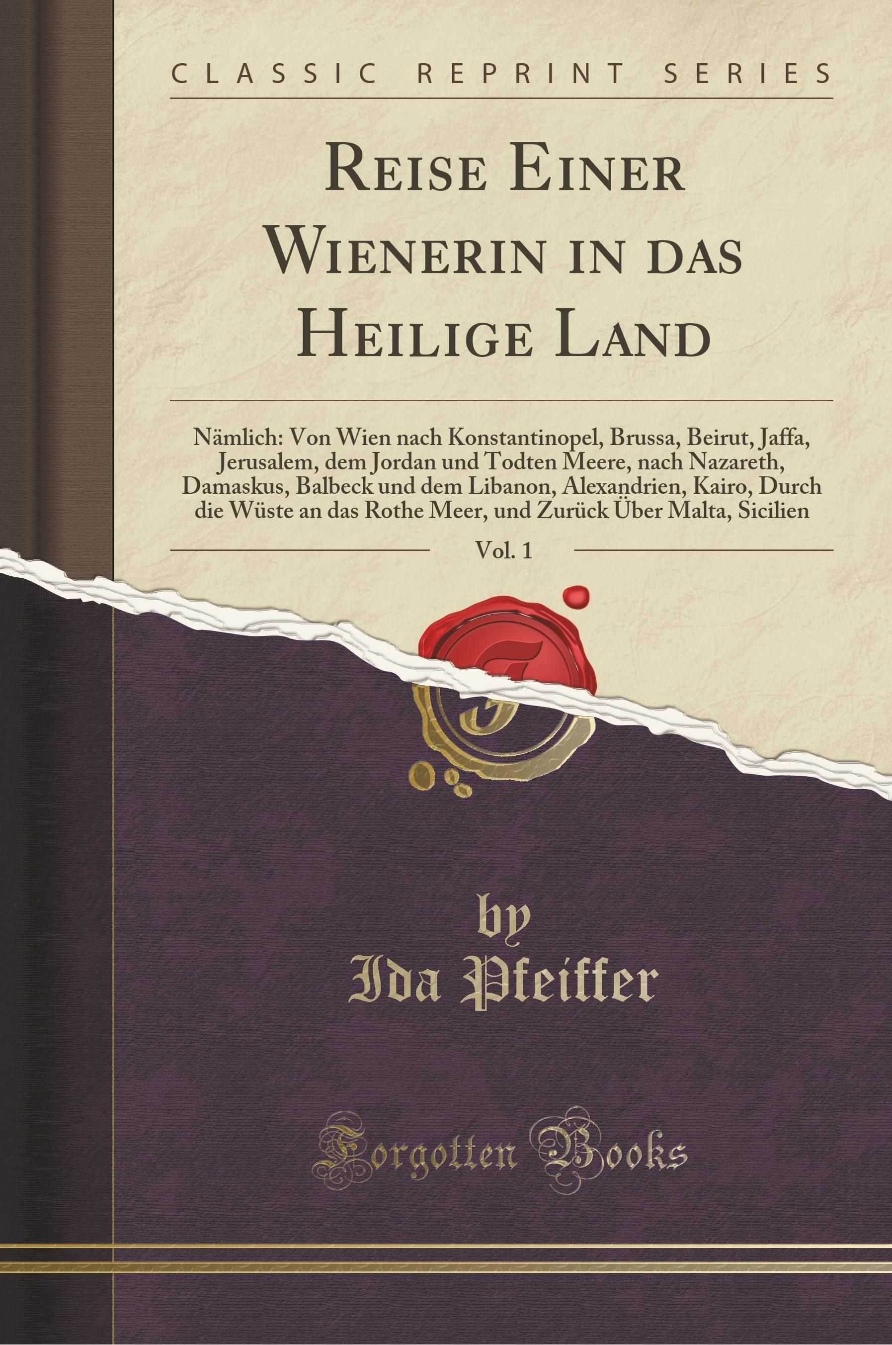Pfeiffer, I: Reise Einer Wienerin in das Heilige Land, Vol. Nämlich: Von Wien nach Konstantinopel...