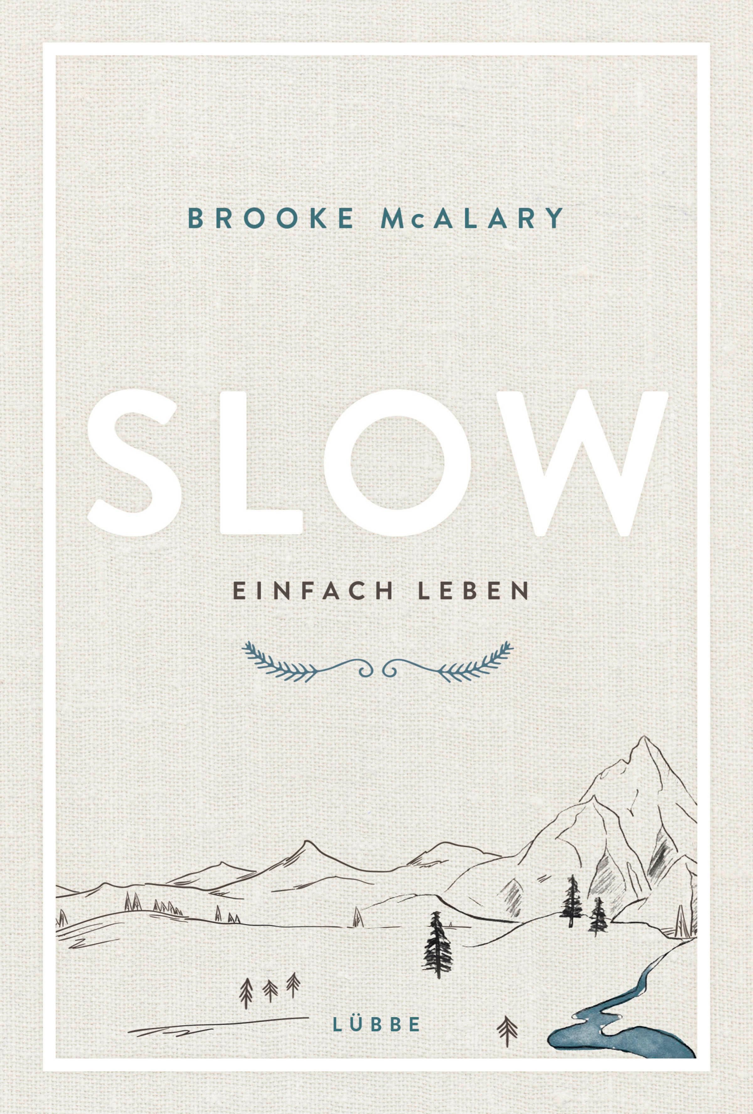 Buchcover mit Titel "SLOW Einfach Leben" von Brooke McAlary. Illustration: Berge, Bäume, Zweige. Verlag: Lübbe.