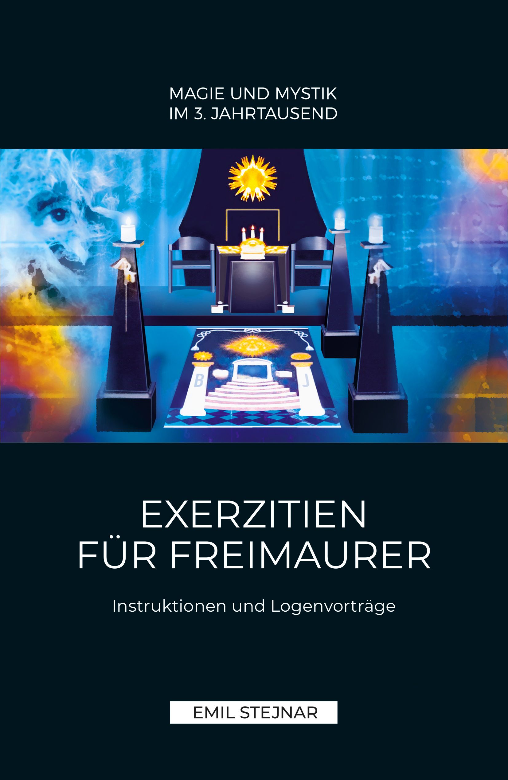 Buchcover mit Titel: Exerzitien für Freimaurer. Titelzeile: Magie und Mystik im 3. Jahrtausend. Autor: Emil Stejnar.