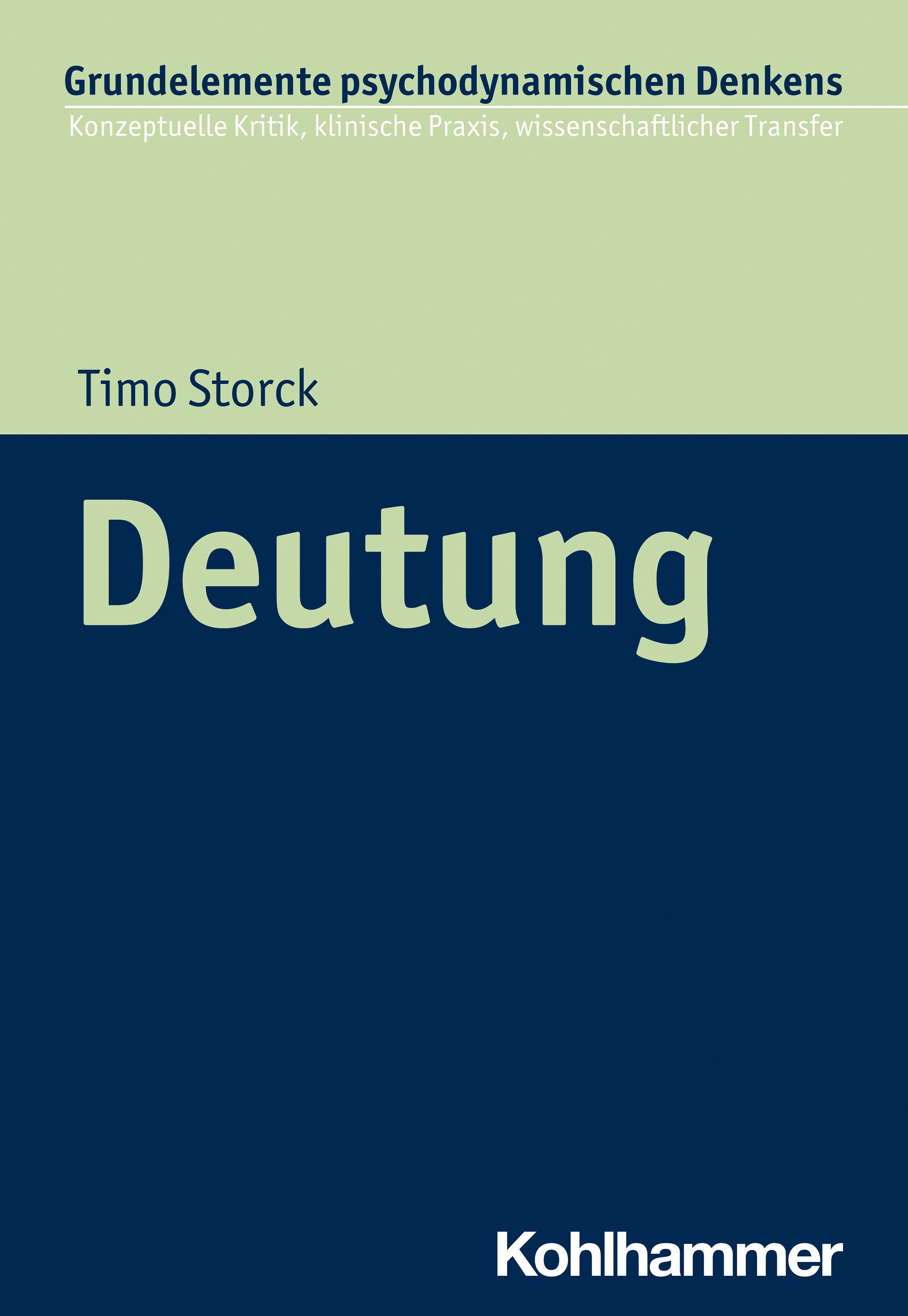 Buchcover mit Titel "Deutung" von Timo Storck. Oben: "Grundelemente psychodynamischen Denkens". Verlag: Kohlhammer.