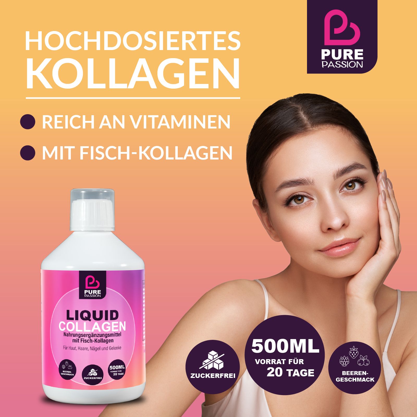 Frau mit Flasche. Text: Hochdosiertes Kollagen, reich an Vitaminen, mit Fisch-Kollagen. Flasche: Pure Passion, Liquid Collagen.