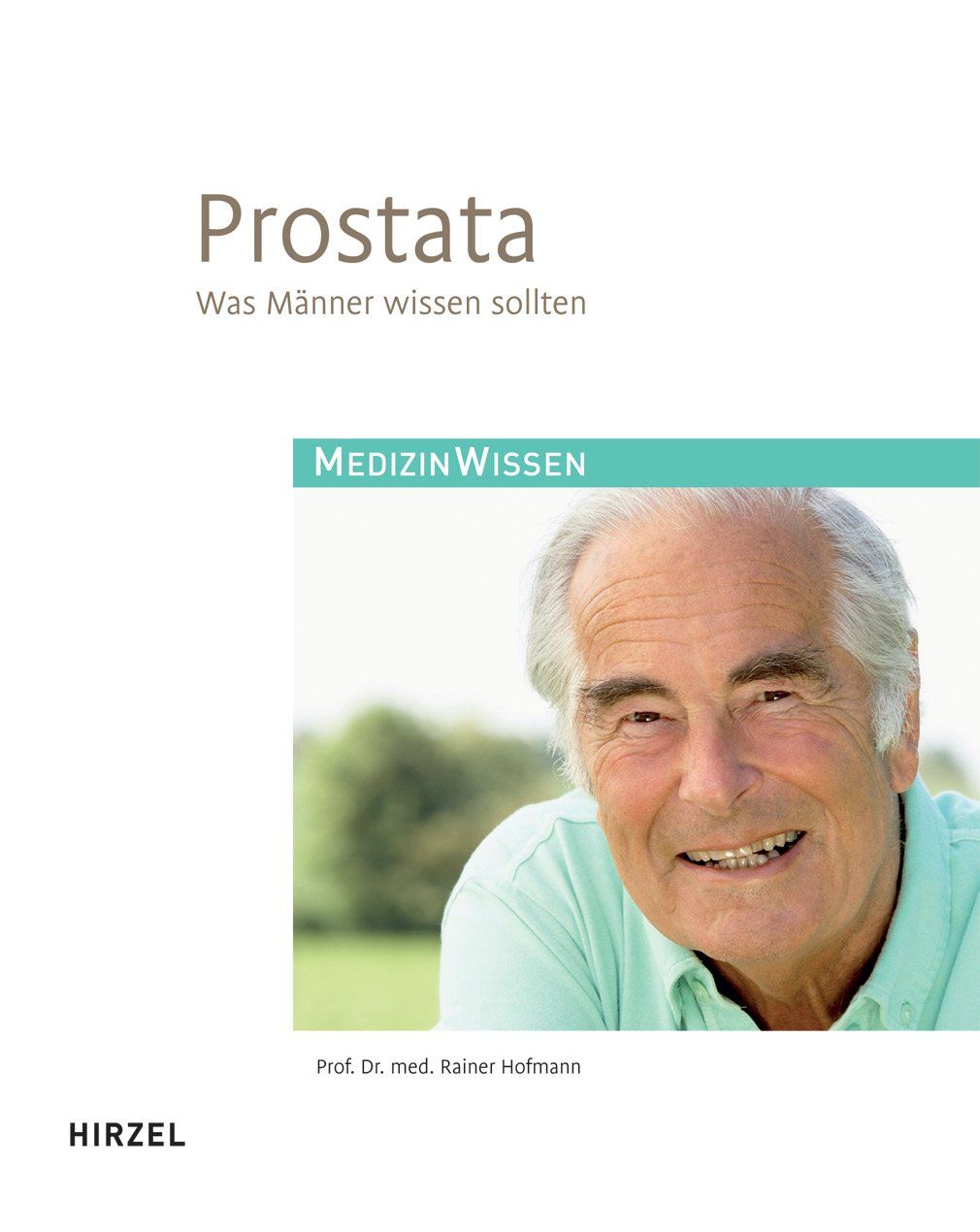 Buchcover mit Titel "Prostata". Darunter "Was Männer wissen sollten". Ein älterer Mann lächelt. Logo "Hirzel".