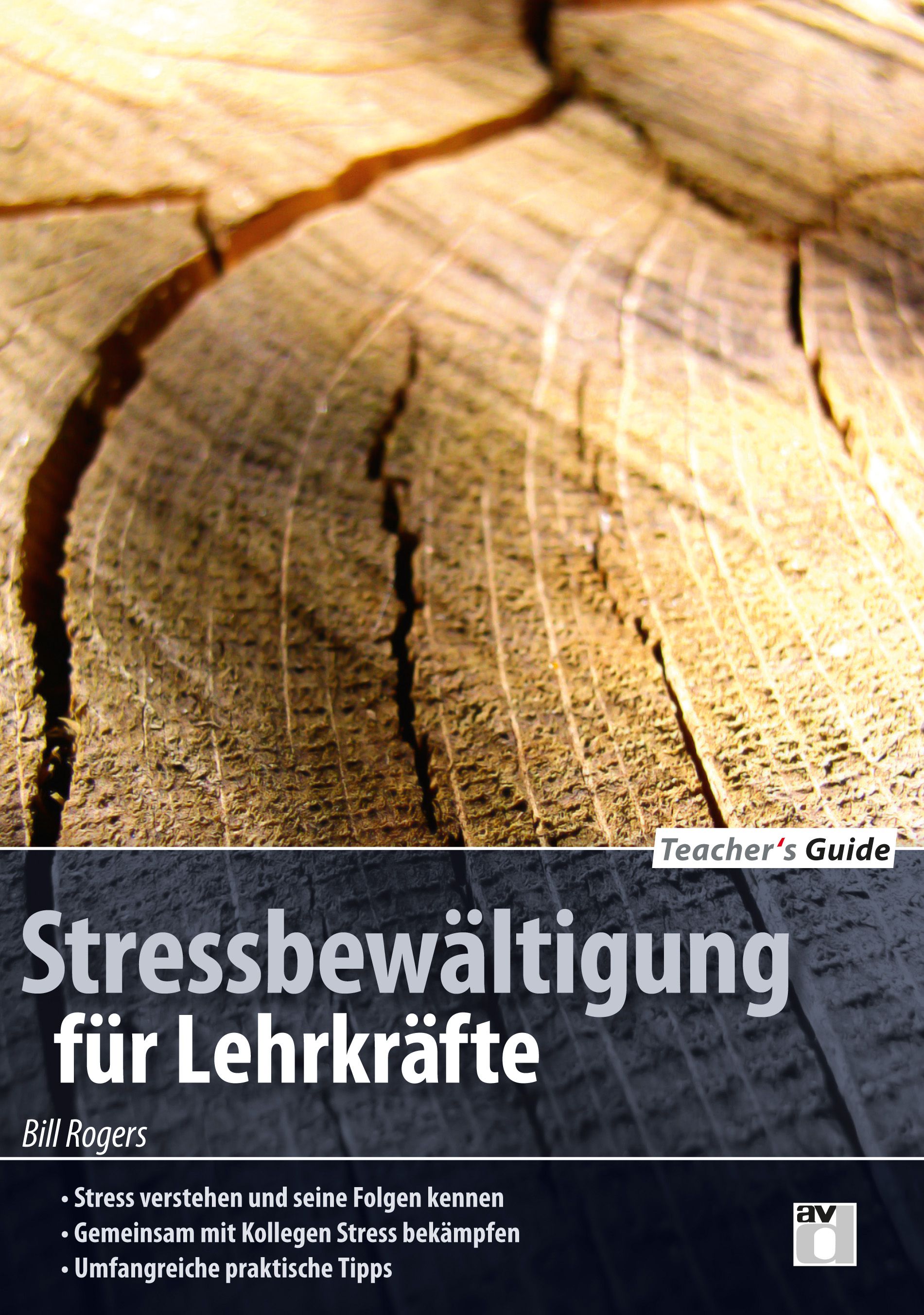 Buchcover: "Stressbewältigung für Lehrkräfte". Titel, Autor Bill Rogers, und Inhaltsangabe. Hintergrund: Holzstruktur.