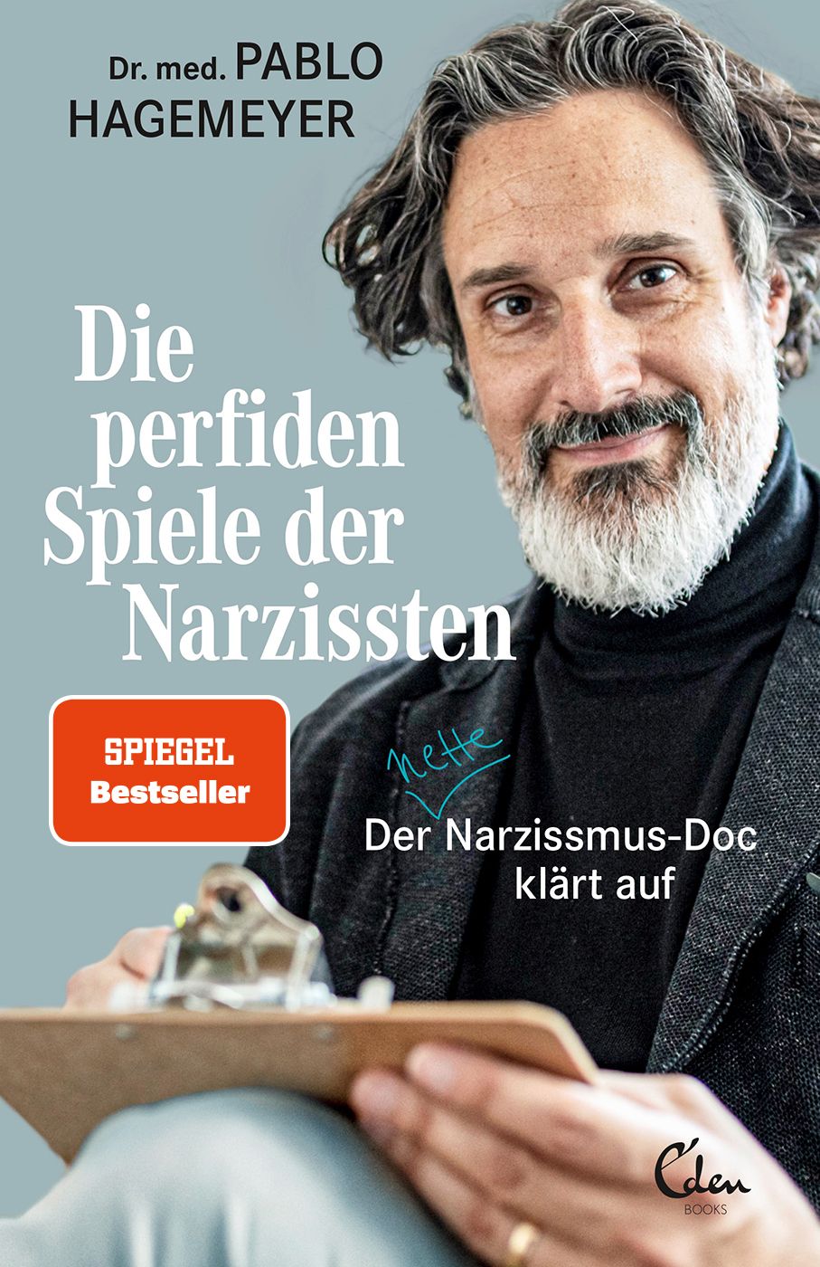 Buchcover: "Die perfiden Spiele der Narzissten". Autor: Dr. med. Pablo Hagemeyer. Mit dem Autor im Hintergrund. "SPIEGEL Bestseller".
