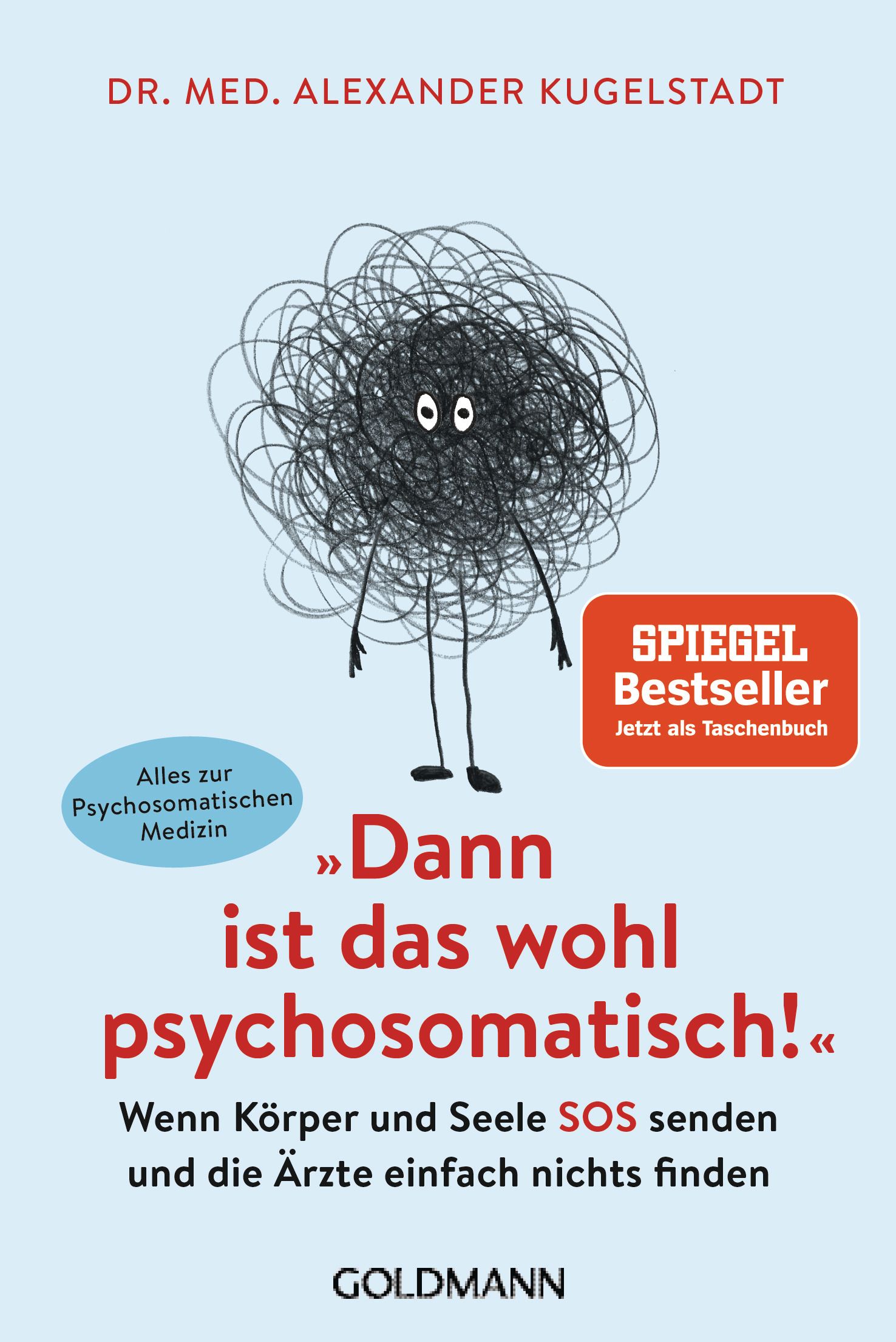 Buchcover: »Dann ist das wohl psychosomatisch!« von Dr. med. Alexander Kugelstadt. Titel, Autor, Illustration einer Figur aus Wirrwarr.