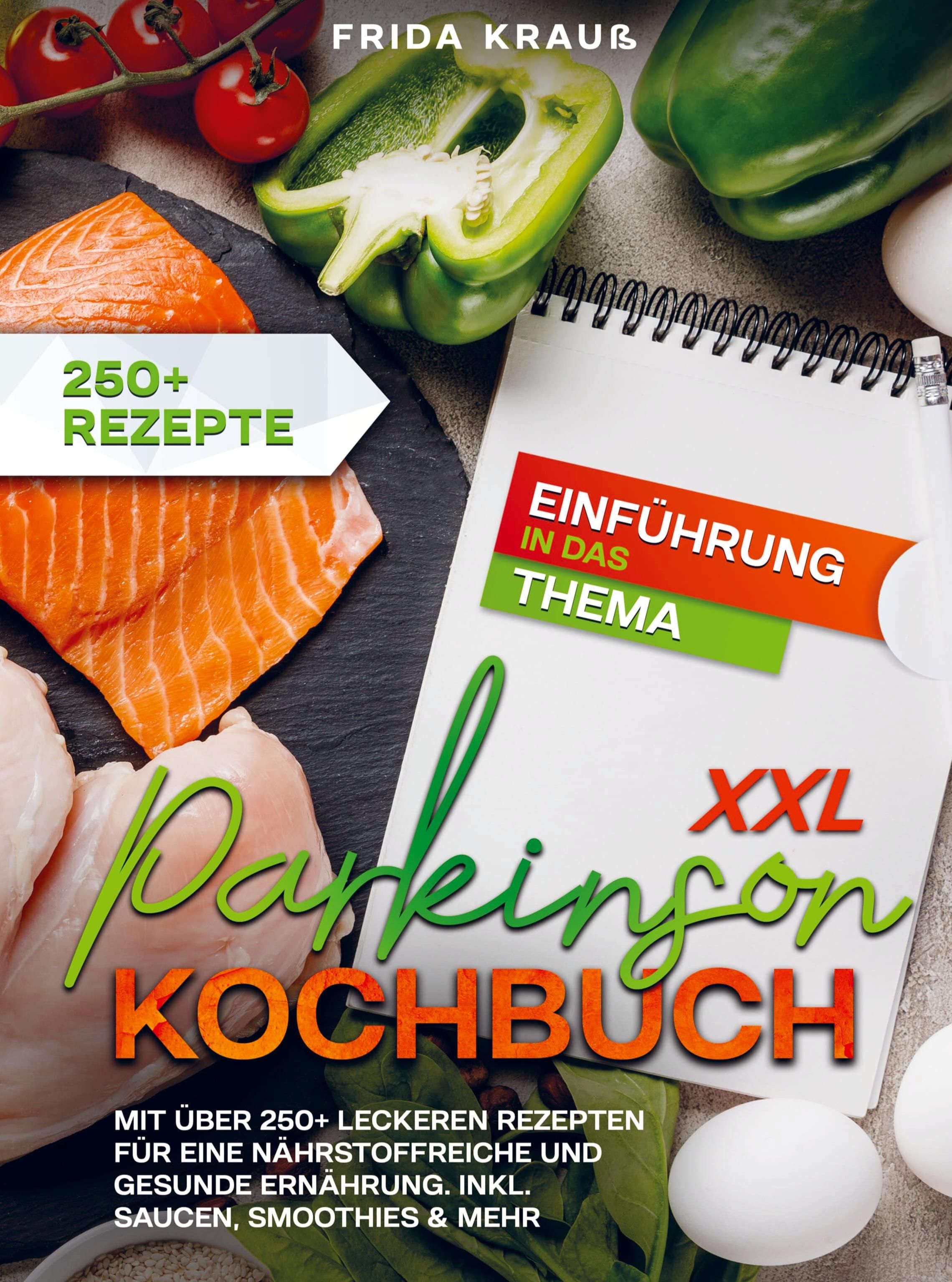 XXL Parkinson Kochbuch Mit über 250+ leckeren Rezepten für eine nährstoffreiche und gesunde Ernäh...