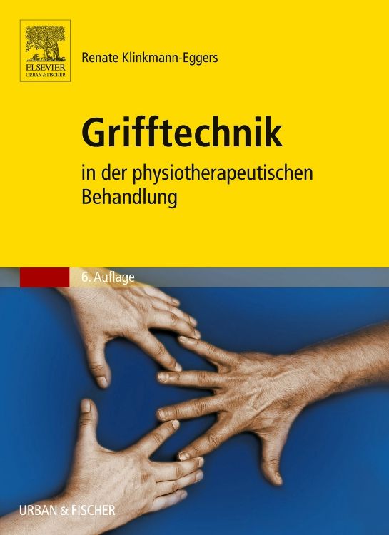 Buchcover: Grifftechnik in der physiotherapeutischen Behandlung. Autorin: Renate Klinkmann-Eggers. Verlag: Urban & Fischer. Hände im Fokus.