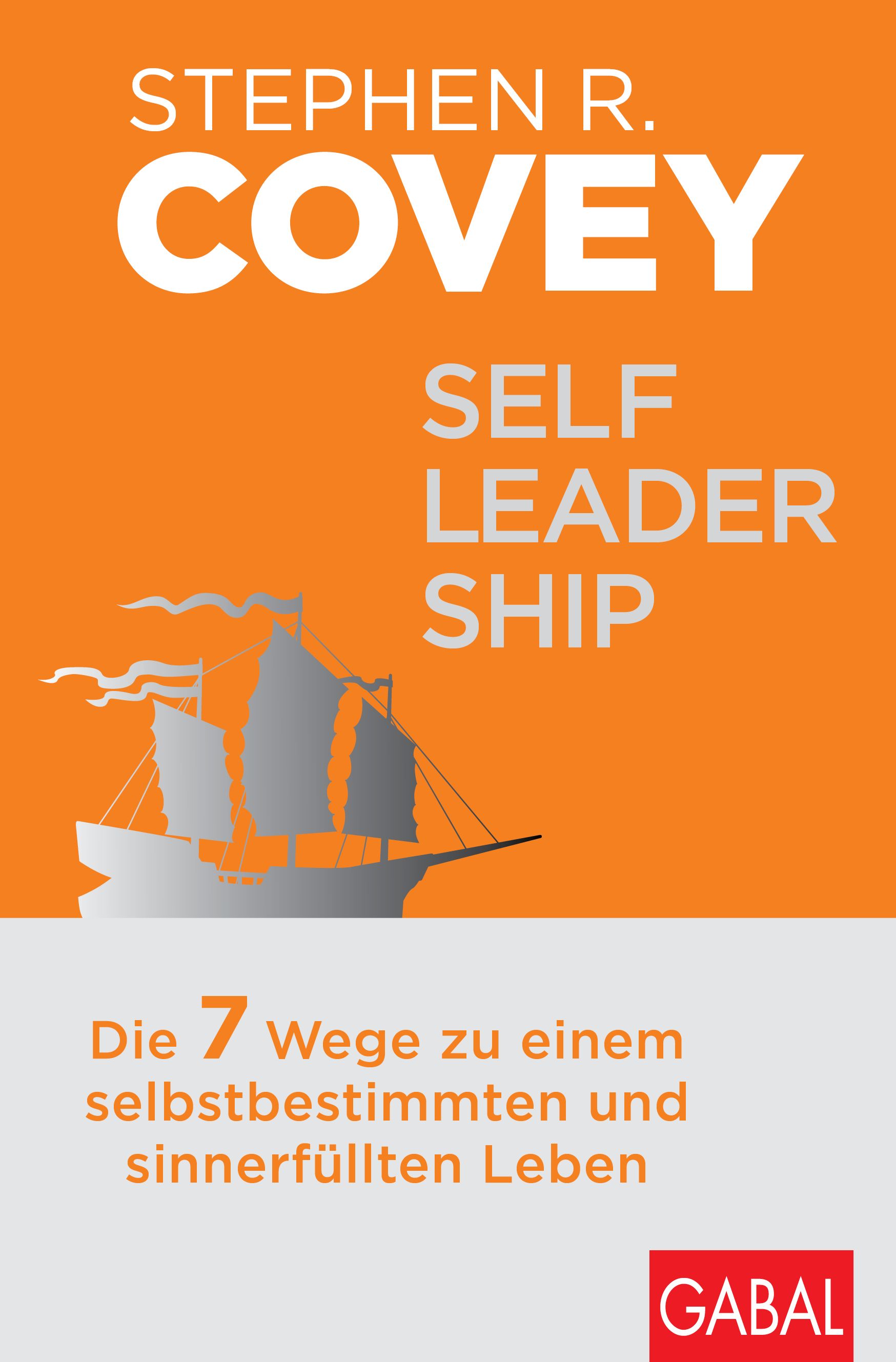 Buchcover mit orangefarbenem Hintergrund. Titel: Self Leadership. Autor: Stephen R. Covey. Untertitel: Die 7 Wege zu einem selbstbestimmten Leben.