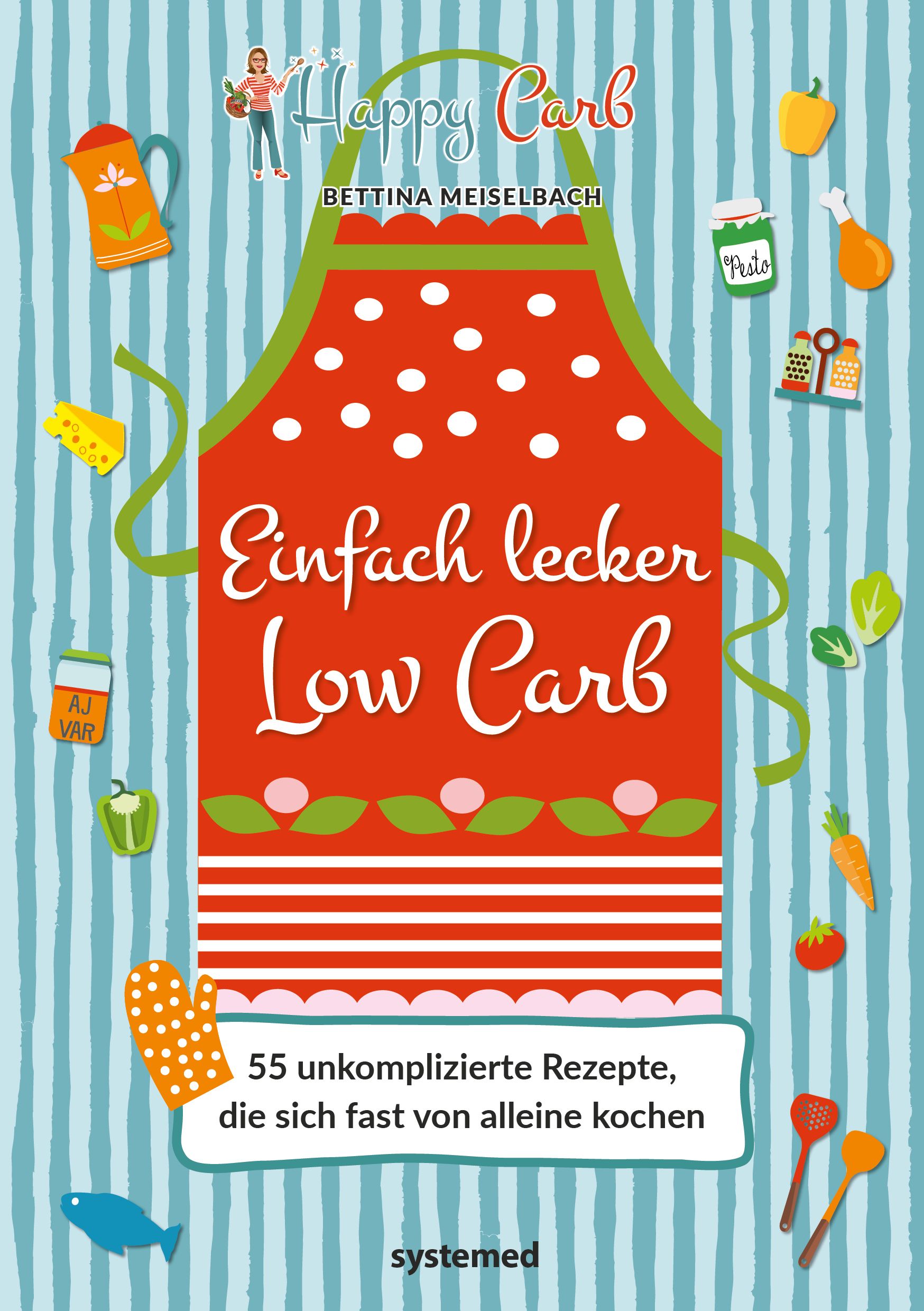 Buchcover mit roter Schürze, weiß gepunktet, Titel: Einfach lecker Low Carb. Autorin: Bettina Meiselbach. 55 Rezepte.