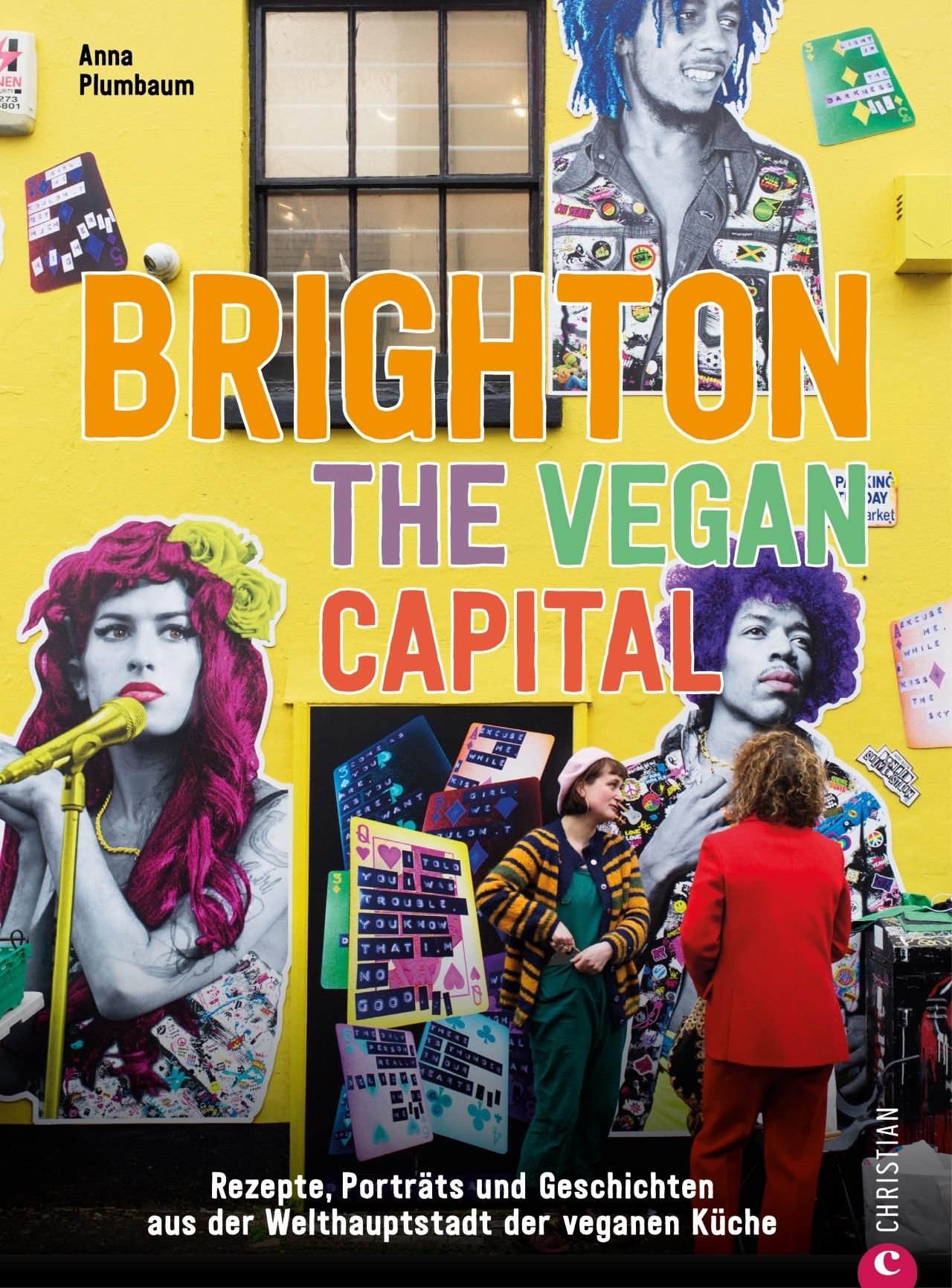 Buchcover: Brighton The Vegan Capital. Titel in Orange und Lila. Personen-Collage auf gelbem Hintergrund. Autor: Anna Plumbaum.
