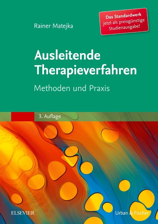 Buchcover: "Ausleitende Therapieverfahren". Autor: Rainer Matejka. Verlag: Elsevier, Urban & Fischer. Studienausgabe. 3. Auflage.