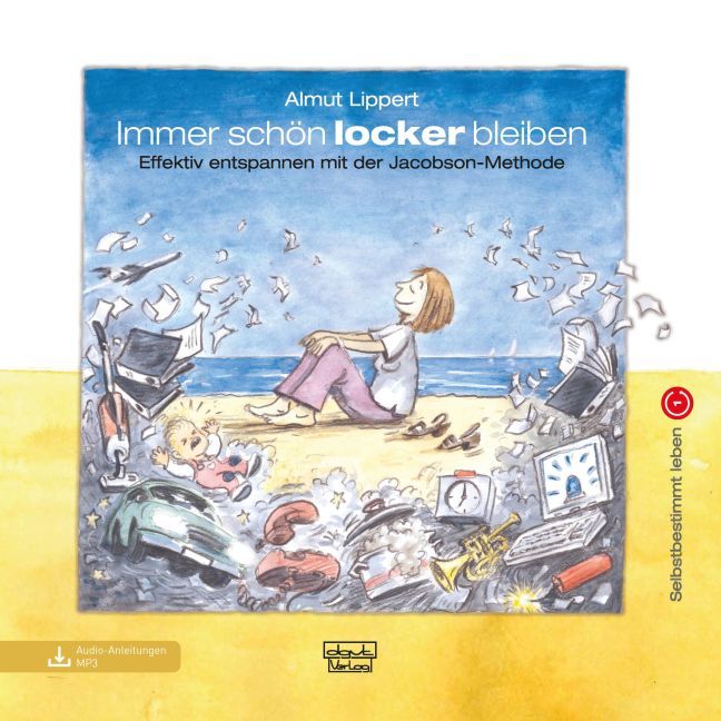 Buchcover mit Titel 'Immer schön locker bleiben'. Frau sitzt am Strand. Autor: Almut Lippert. Verlag: Selbstbestimmt leben.