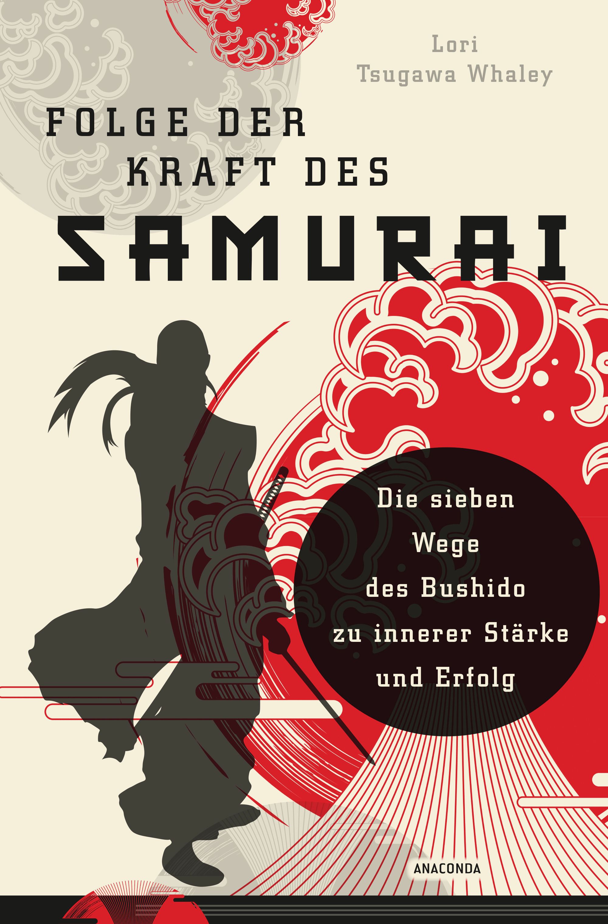 Buchcover mit dem Titel "Folge der Kraft des Samurai". Abbildung eines Samurai, roter Hintergrund mit Schriftzug. Autor: Lori Tsugawa Whaley.