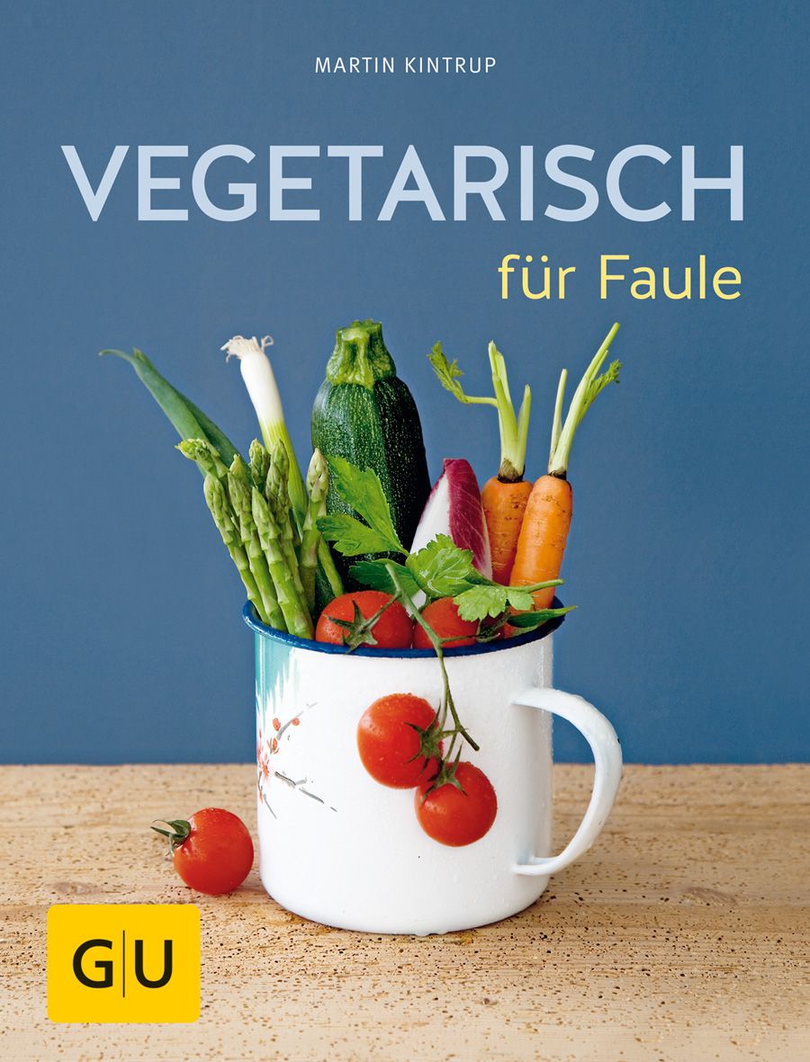Buchcover: "Vegetarisch für Faule" von Martin Kintrup. Gemüse in Tasse. GU-Logo. Blauer Hintergrund.