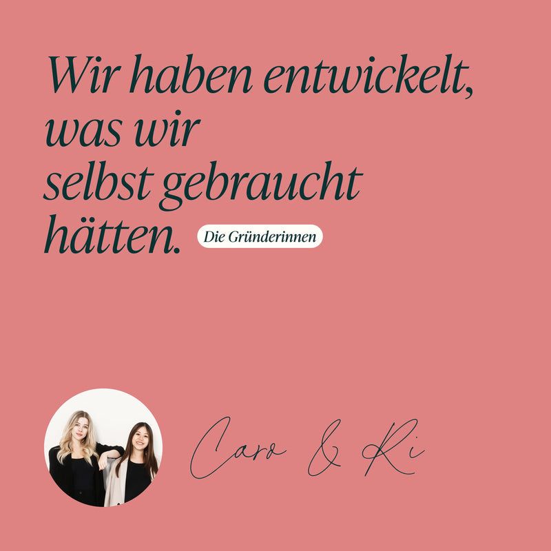 Zwei Frauen lächeln. Text: Wir haben entwickelt, was wir selbst gebraucht hätten. Die Gründerinnen.