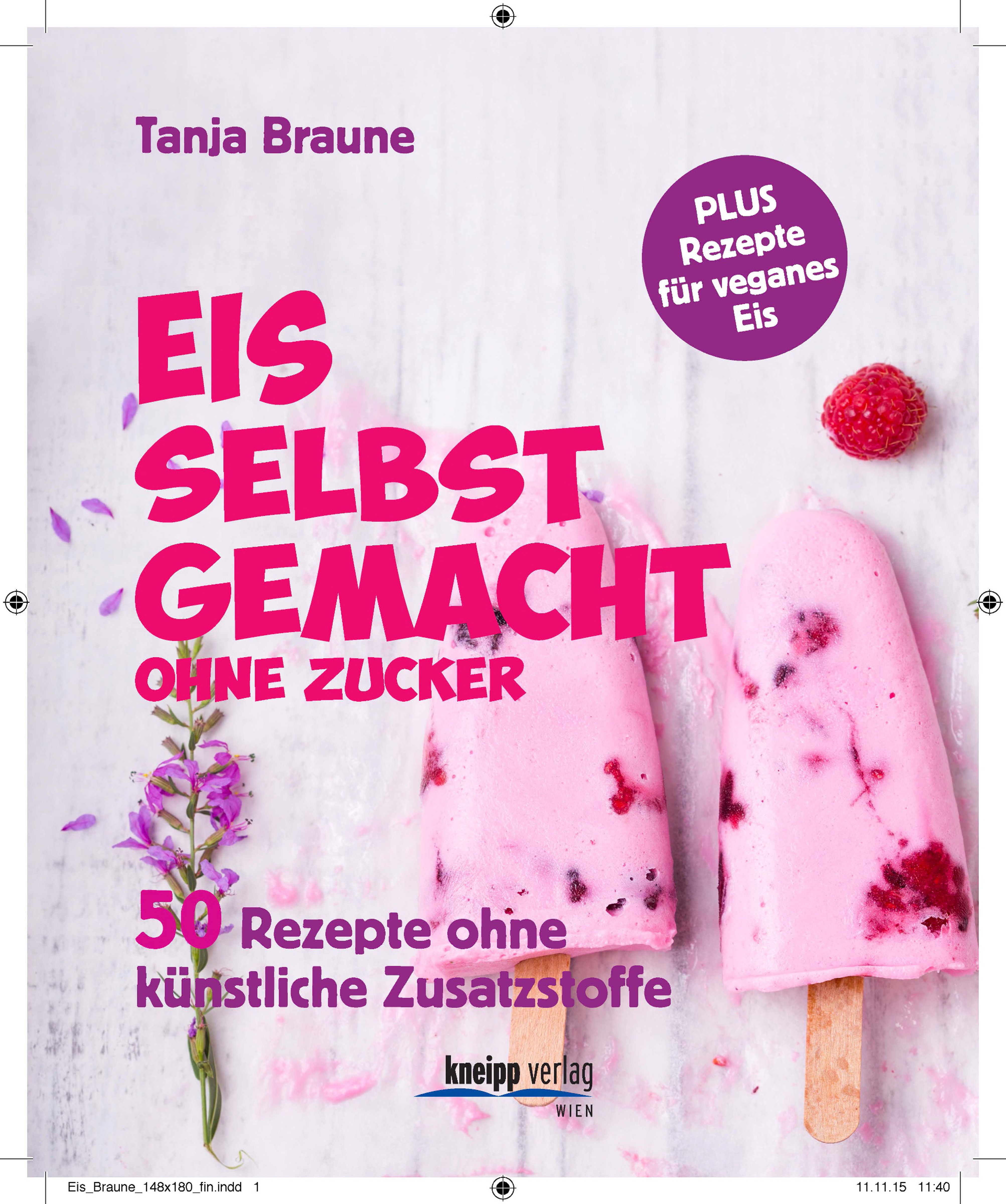Buchcover mit rosa Eis am Stiel. Titel: Eis selbstgemacht ohne Zucker. Autorin: Tanja Braune. Zusatz: 50 Rezepte ohne künstliche Zusatzstoffe.