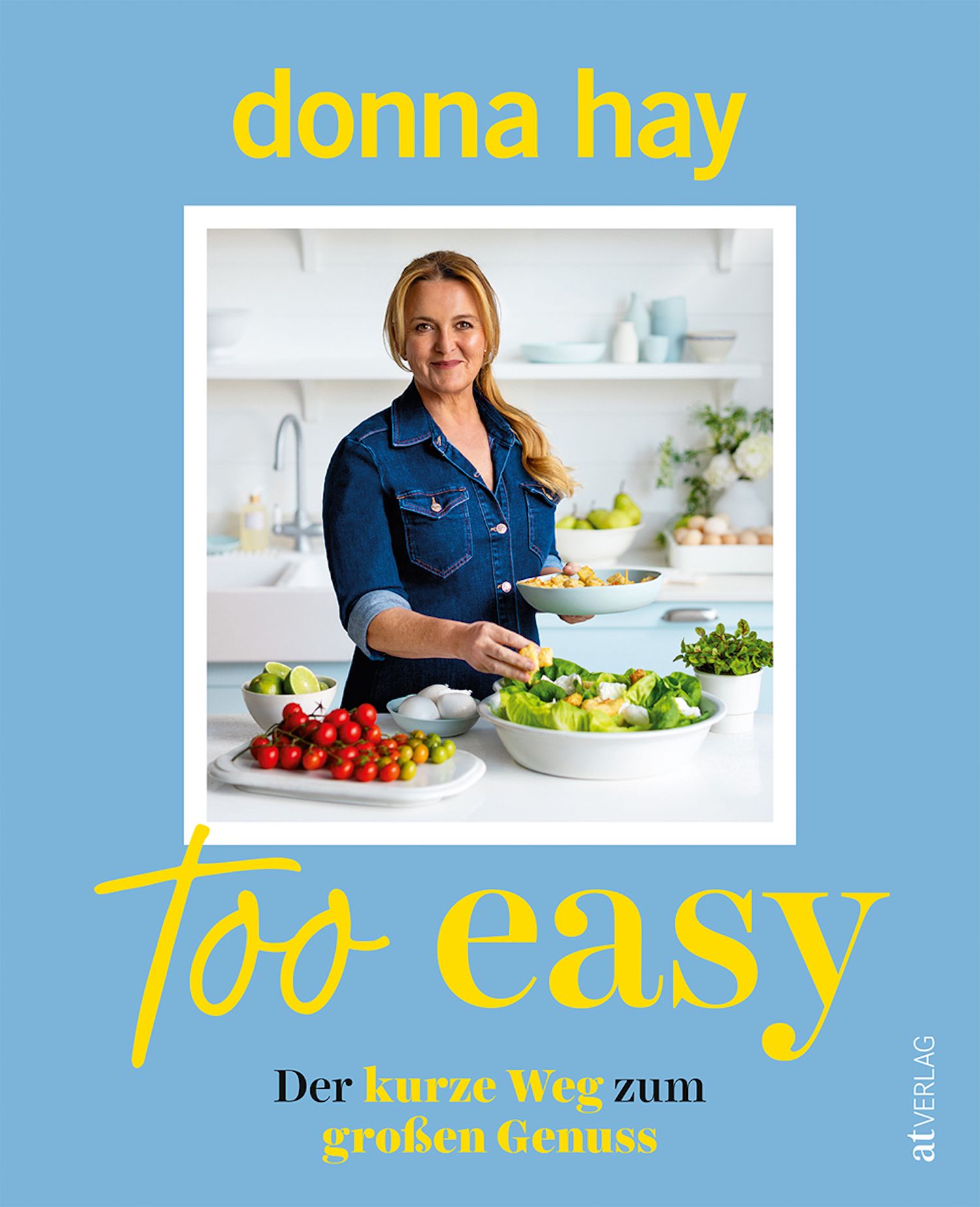 Buchcover mit Frau, Salaten und Schriftzug "Too easy". Titel: Donna Hay. Untertitel: Der kurze Weg zum großen Genuss.