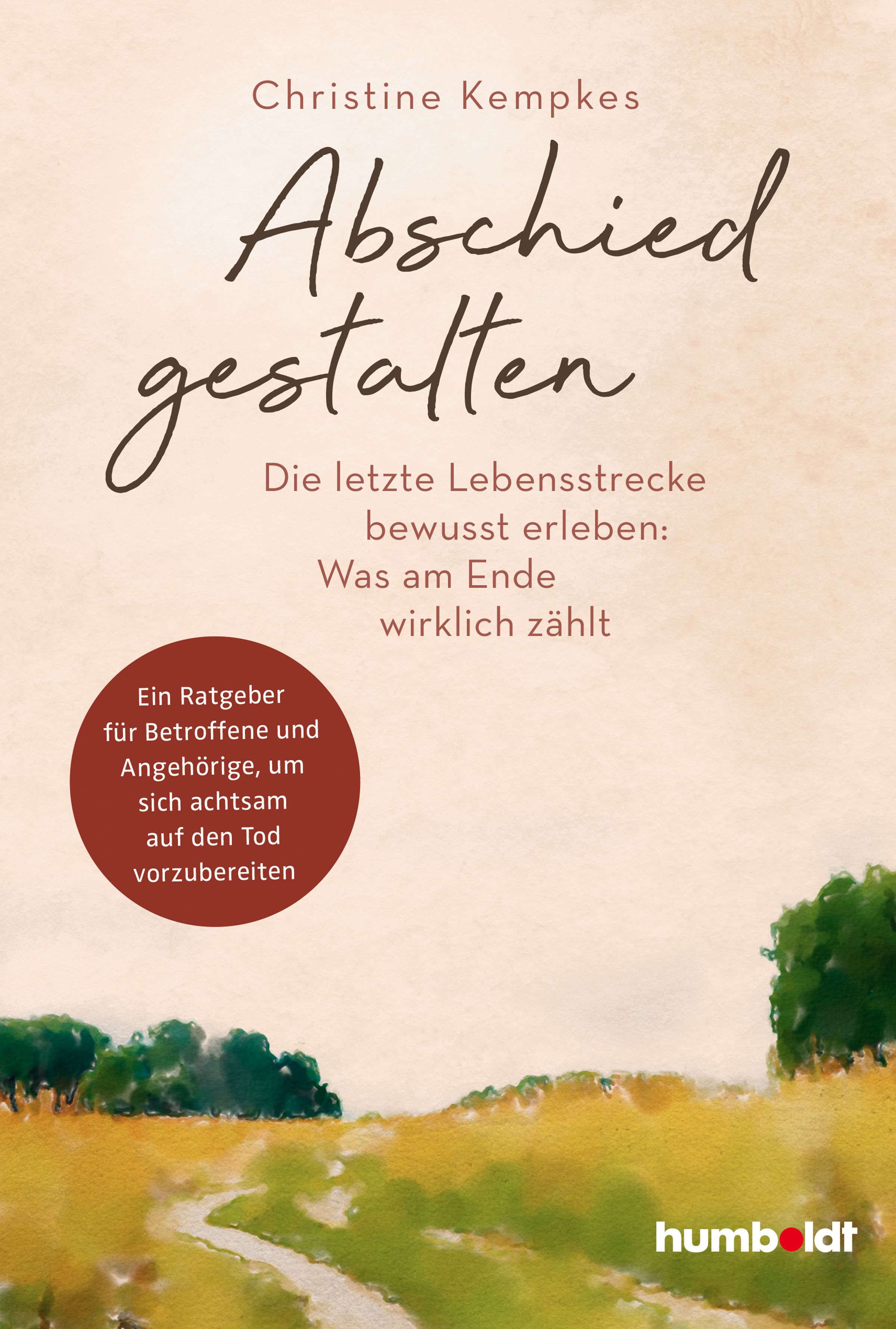 Buchcover mit Titel "Abschied gestalten". Autorin: Christine Kempkes. Verlag: humboldt. Ratgeber für Betroffene und Angehörige.
