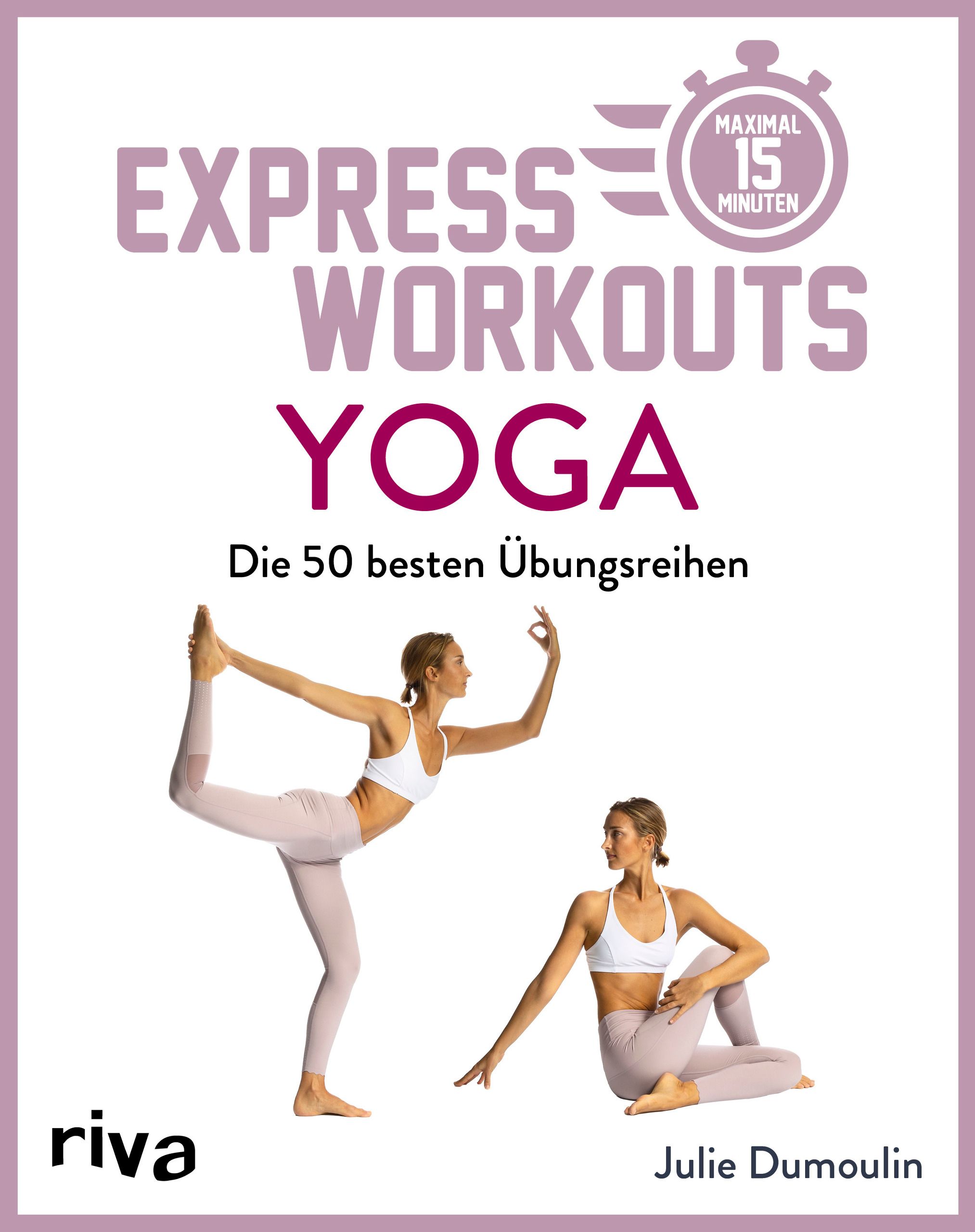 Buchcover mit Titel "Express Workouts Yoga". Zwei Frauen in Yoga-Posen. Autorin: Julie Dumoulin. Verlag: riva.