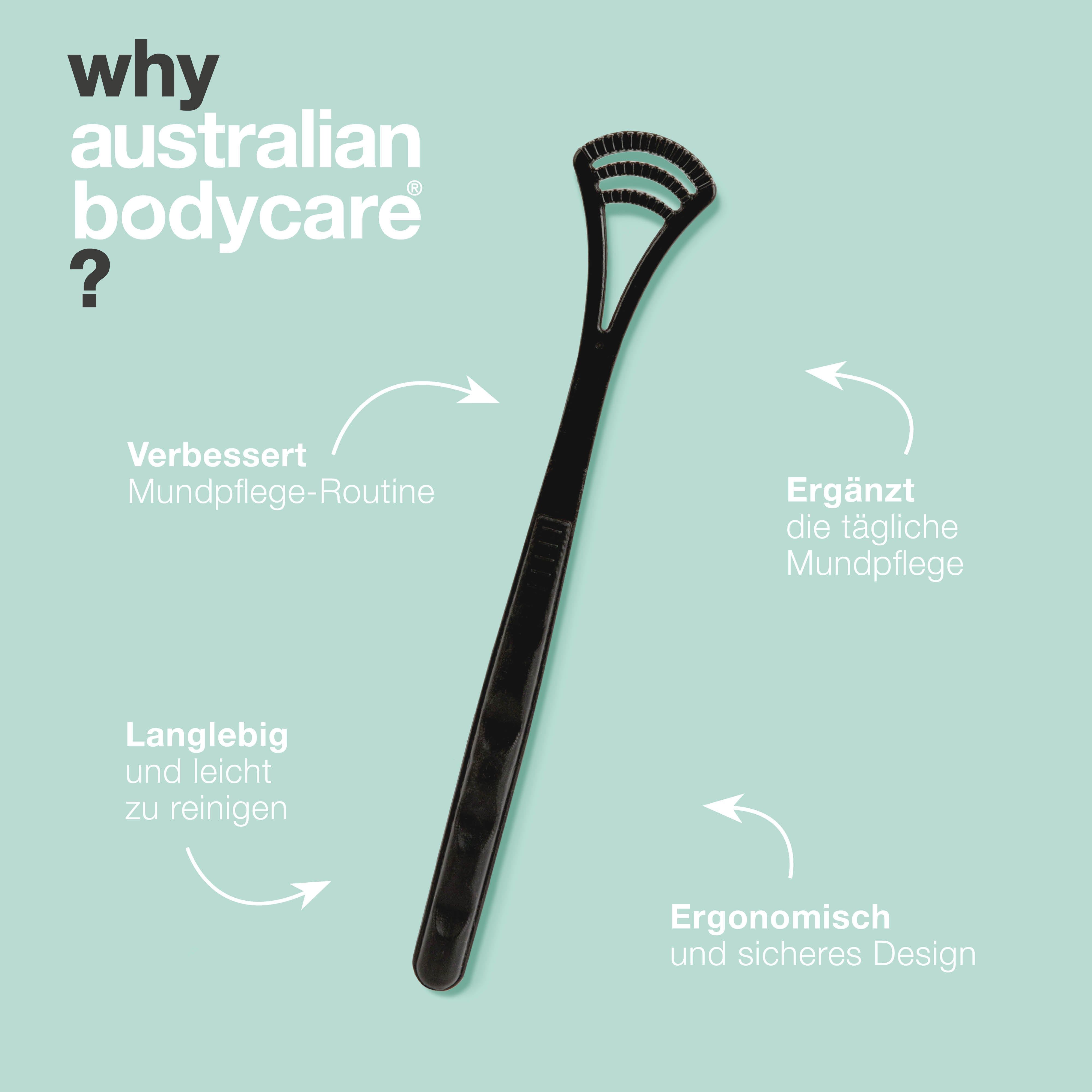 Schwarzer Zungenschaber. Text: Warum Australian Bodycare? Verbessert Mundpflege, ergänzt tägliche Pflege.