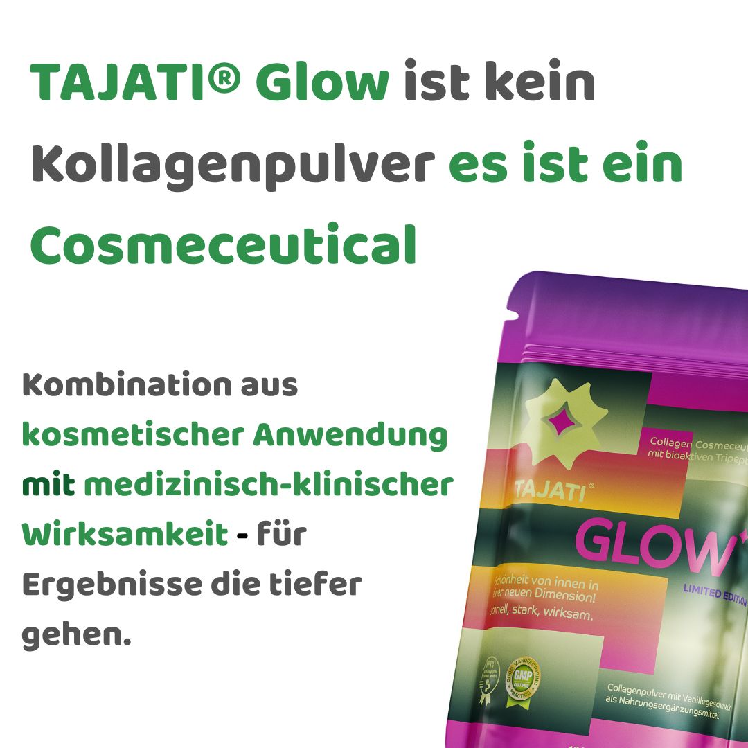 Text: TAJATI® Glow ist kein Kollagenpulver, es ist ein Cosmeceutical. Kombination aus kosmetischer und medizinischer Wirkung.