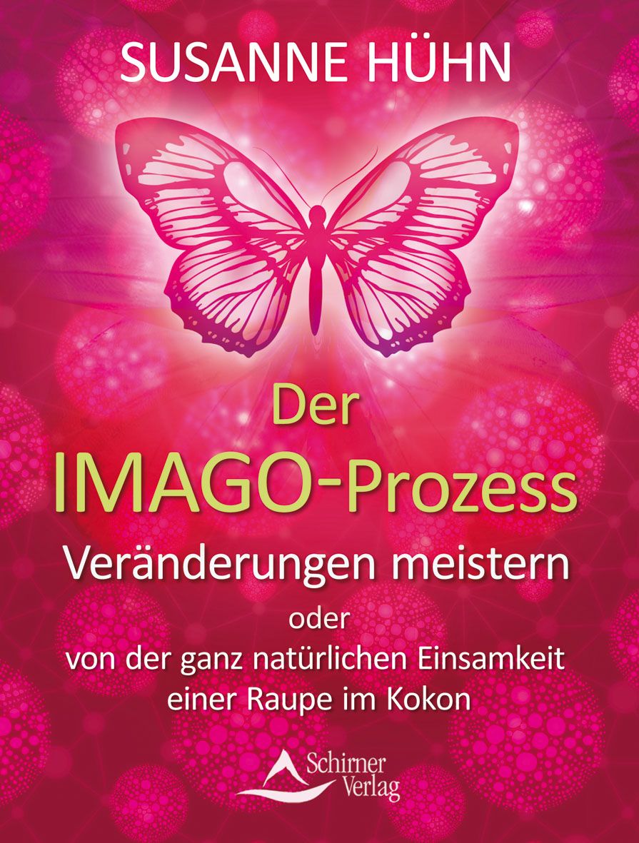 Buchcover mit Schmetterling. Titel: Der IMAGO-Prozess. Autor: Susanne Hühn. Verlag: Schirner Verlag. Rosa Hintergrund.