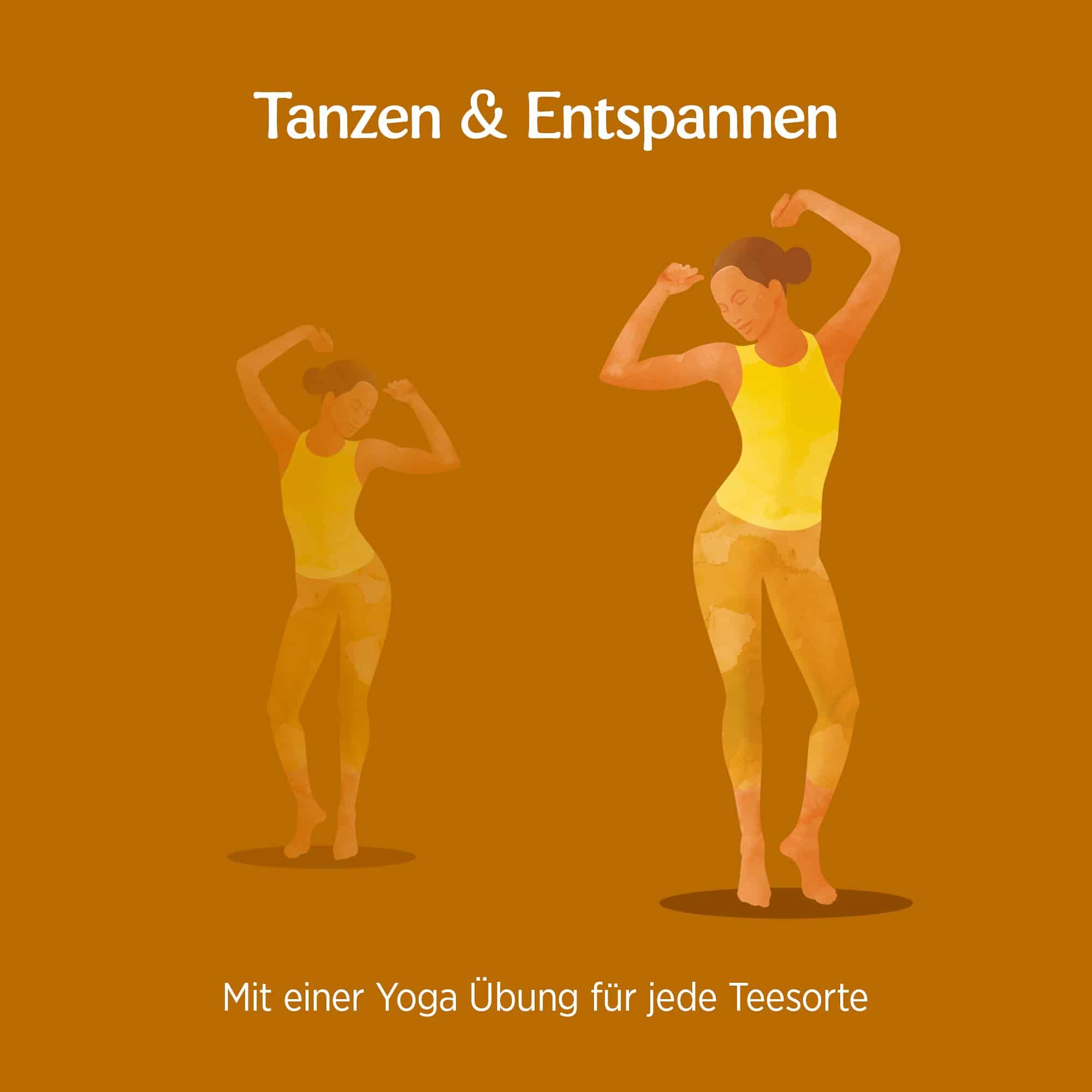 Illustration: Zwei Frauen tanzen. Text: Tanzen & Entspannen. Mit einer Yoga Übung für jede Teesorte.