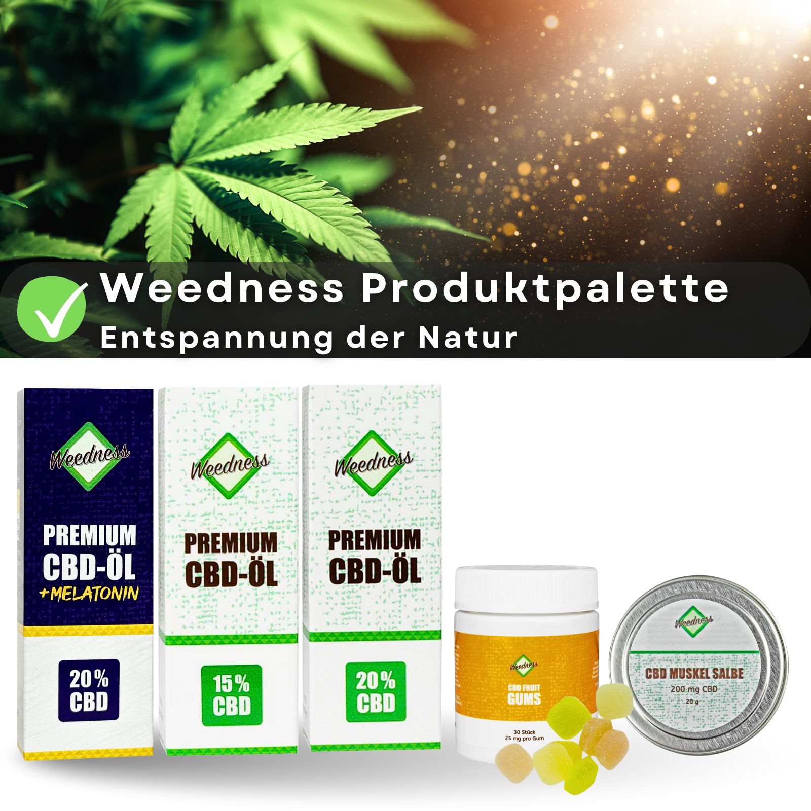Produktpalette mit verschiedenen Produkten. CBD-Öl Flaschen, Gummibärchen und CBD Muskel Salbe. Logo: Weedness. Text: Entspannung der Natur.