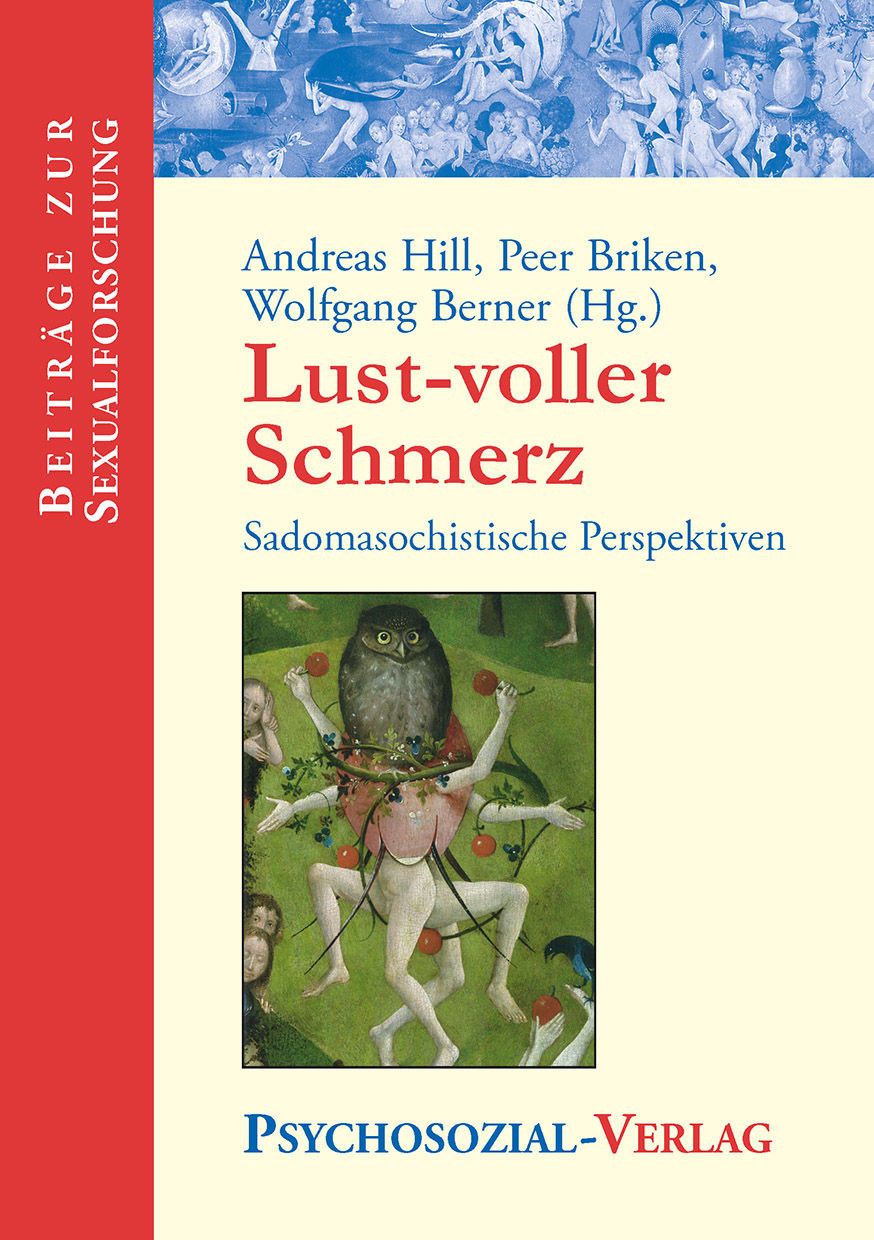 Buchcover mit Titel "Lust-voller Schmerz". Autoren: Andreas Hill, Peer Briken, Wolfgang Berner (Hg.). Verlag: Psychosozial-Verlag. Illustration.