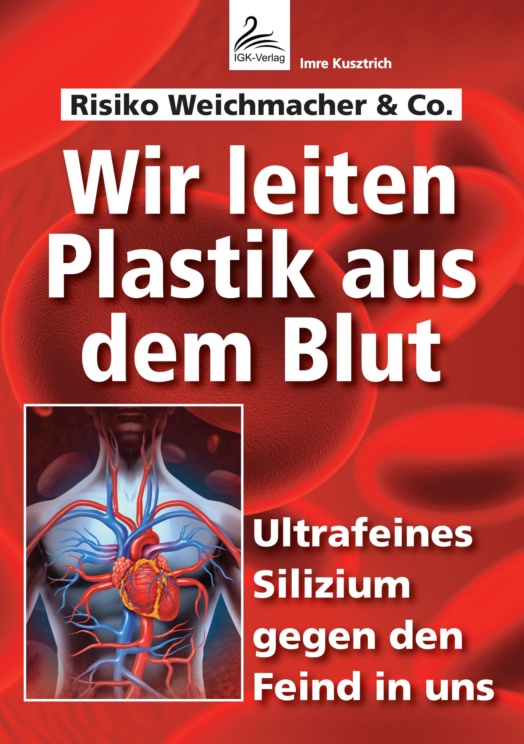 Buchcover mit Titel: Wir leiten Plastik aus dem Blut. Darstellung eines menschlichen Kreislaufsystems und roter Blutkörperchen.