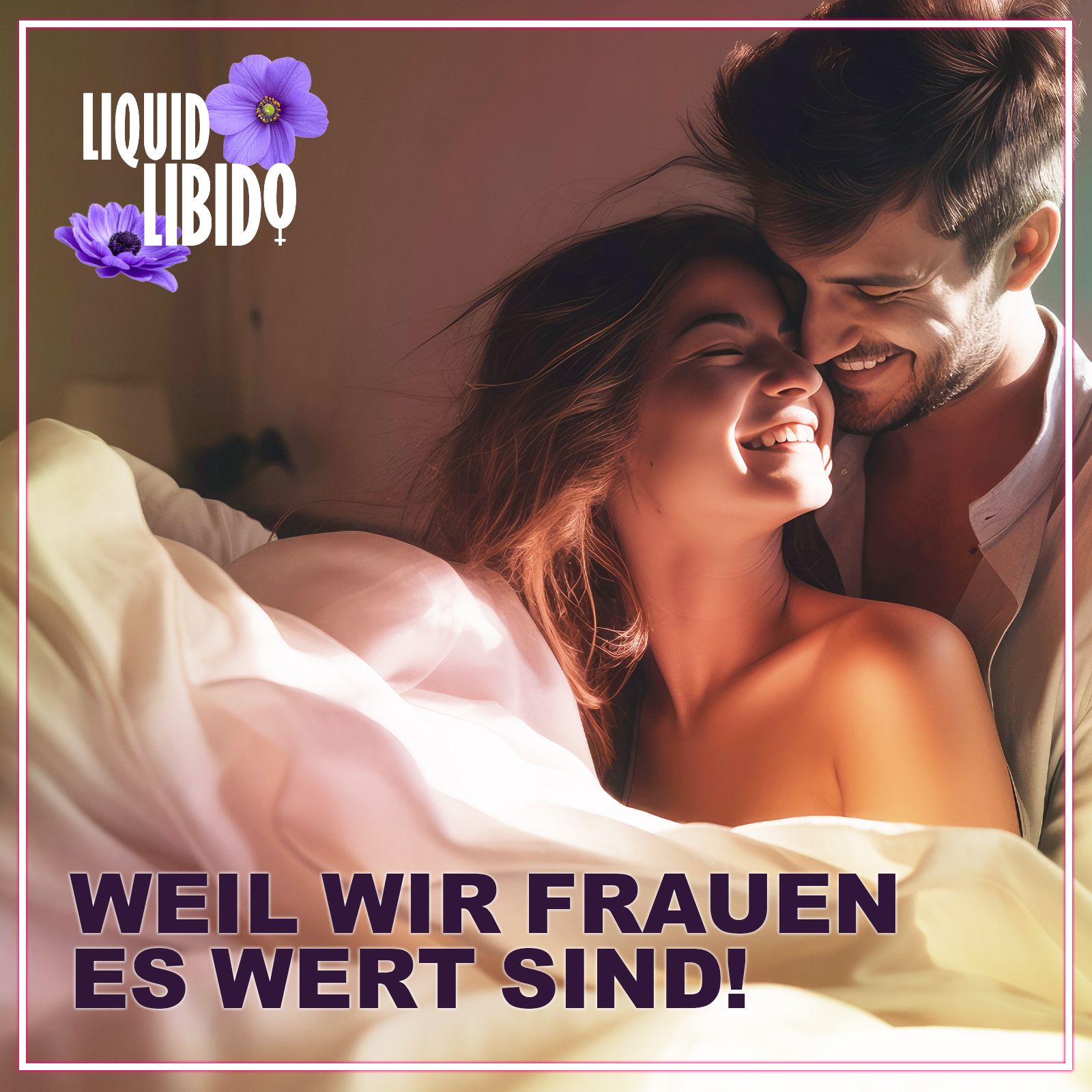 Paar im Bett. Produktflasche mit Etikett 'Liquid Libido'. Text: Weil wir Frauen es wert sind! Lila Blume.