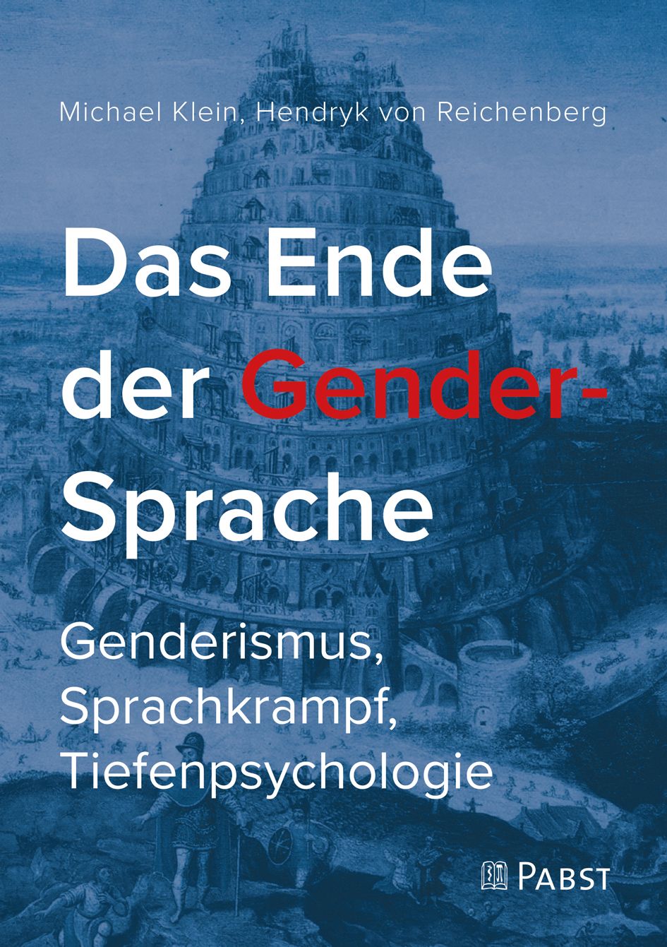 Buchcover: "Das Ende der Gender-Sprache". Titel in Weiß, "Gender-" in Rot. Autoren: Michael Klein, Hendryk von Reichenberg. Verlag PABST.