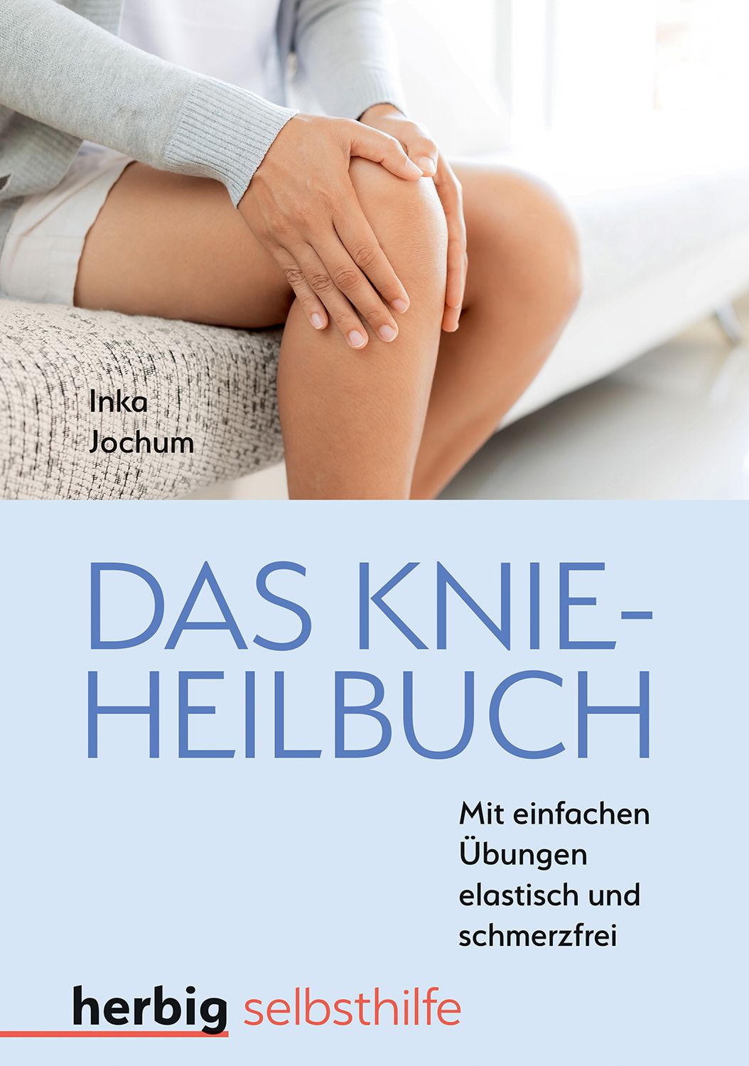 Buchcover: „Das Knieheilbuch“. Titel in Blau. Person hält Knie. Autor: Inka Jochum. Verlag: herbig selbsthilfe.
