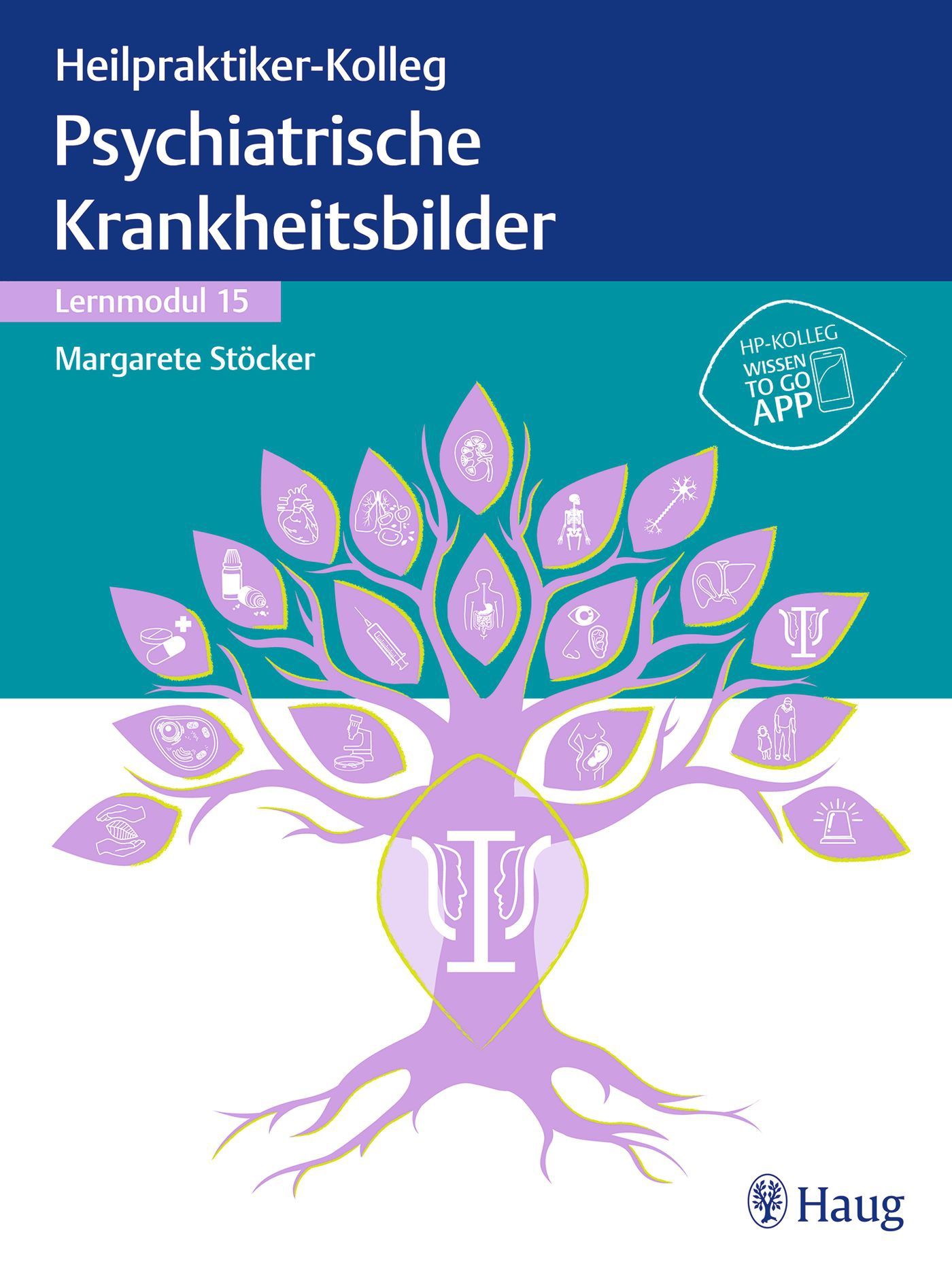 Buchcover: Heilpraktiker-Kolleg, Psychiatrische Krankheitsbilder, Lernmodul 15. Autorin: Margarete Stöcker. Baum-Illustration mit medizinischen Symbolen.
