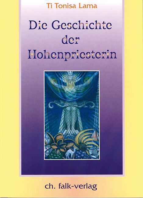 Buchcover mit Titel: Die Geschichte der Hohenpriesterin. Autor: Ti Tonisa Lama. Verlag: ch. falk-verlag. Illustration mit Figur.