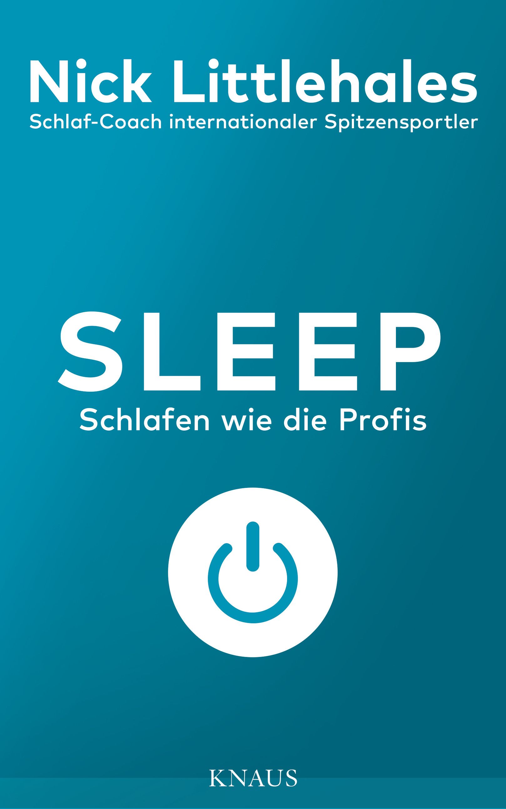 Buchcover mit blauem Hintergrund. Titel: SLEEP. Autor: Nick Littlehales. Untertitel: Schlafen wie die Profis. Logo: Ein weißes Power-Symbol.