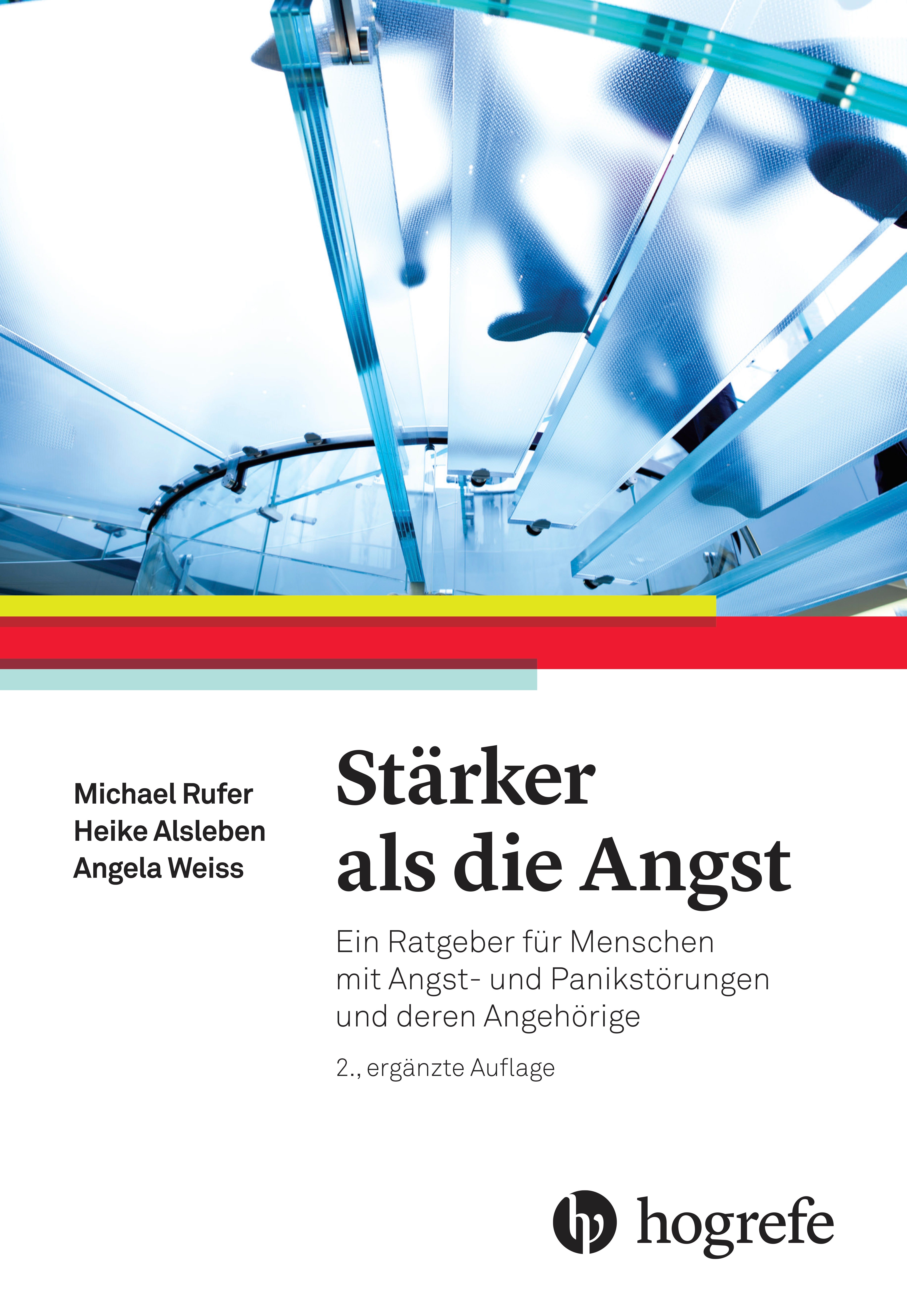 Buchcover mit Titel "Stärker als die Angst". Autoren: Michael Rufer, Heike Alsleben, Angela Weiss. Verlag Hogrefe. 2. erweiterte Auflage.