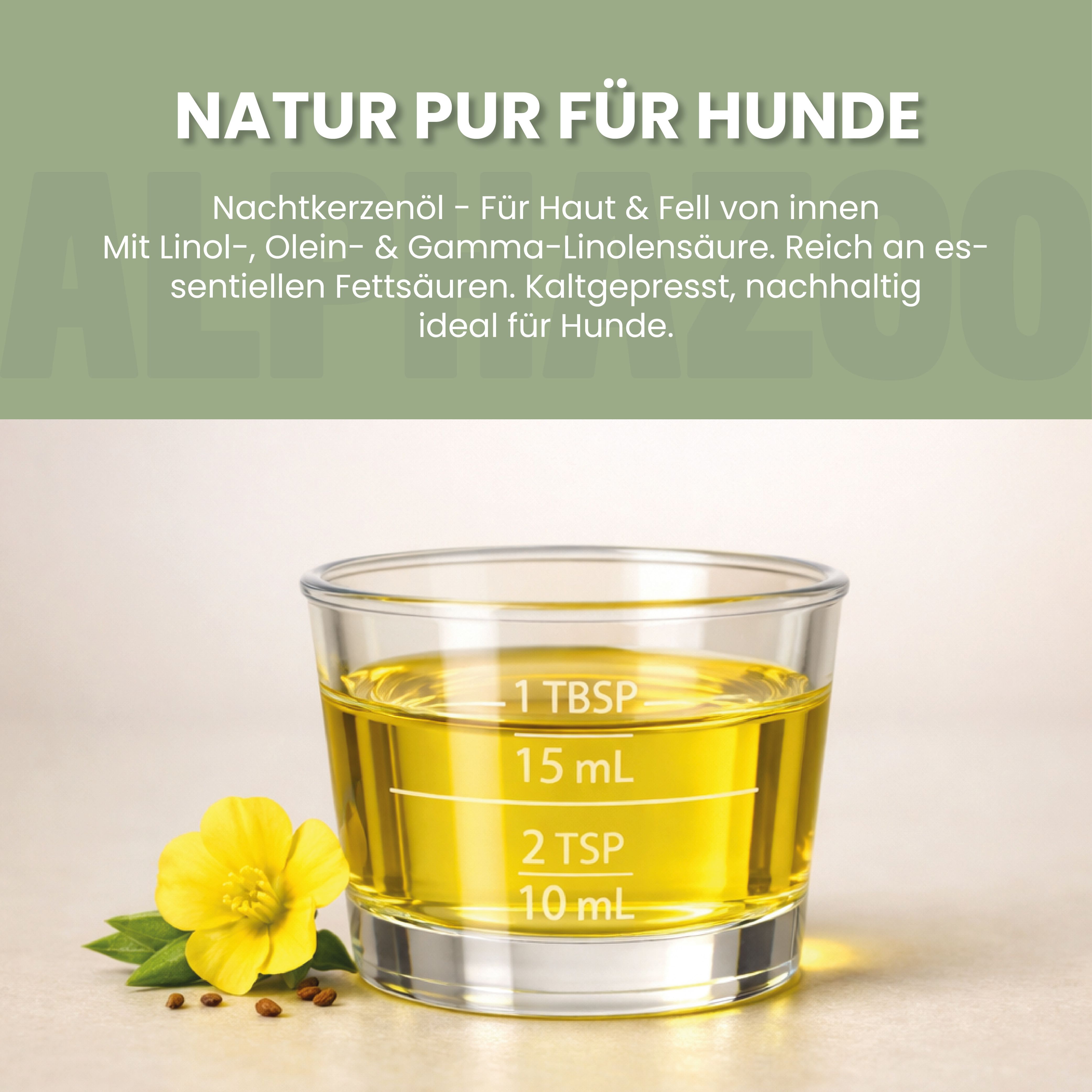 Glas mit Öl und Blüte. Text: Natur pur für Hunde. Nachtkerzenöl - Für Haut & Fell von innen. Mit Linol-, Ölein- & Gamma-Linolensäure. Kaltgepresst, nachhaltig ideal für Hunde.