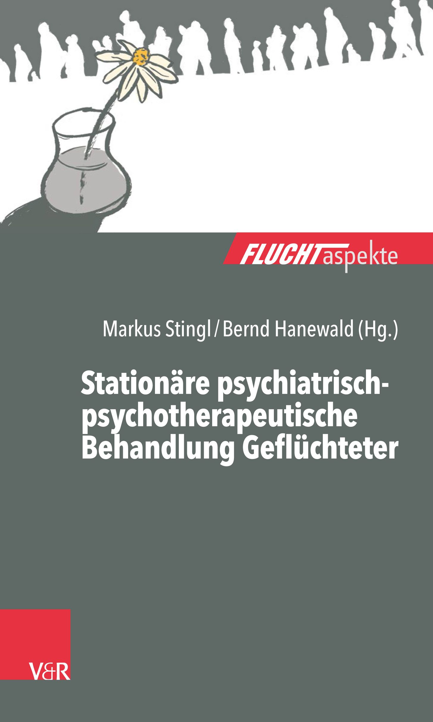 Buchcover. Titel: Stationäre psychiatrisch-psychotherapeutische Behandlung Geflüchteter. Autoren: Markus Stingl, Bernd Hanewald.