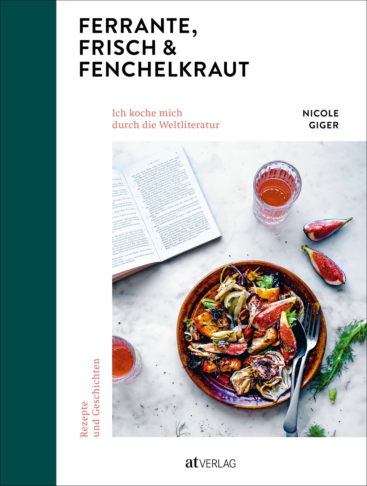 Buchcover mit Titel "FERRANTE, FRISCH & FENCHELKRAUT". Autorin: Nicole Giger. Auf dem Tisch: Essen, Getränke, offenes Buch.