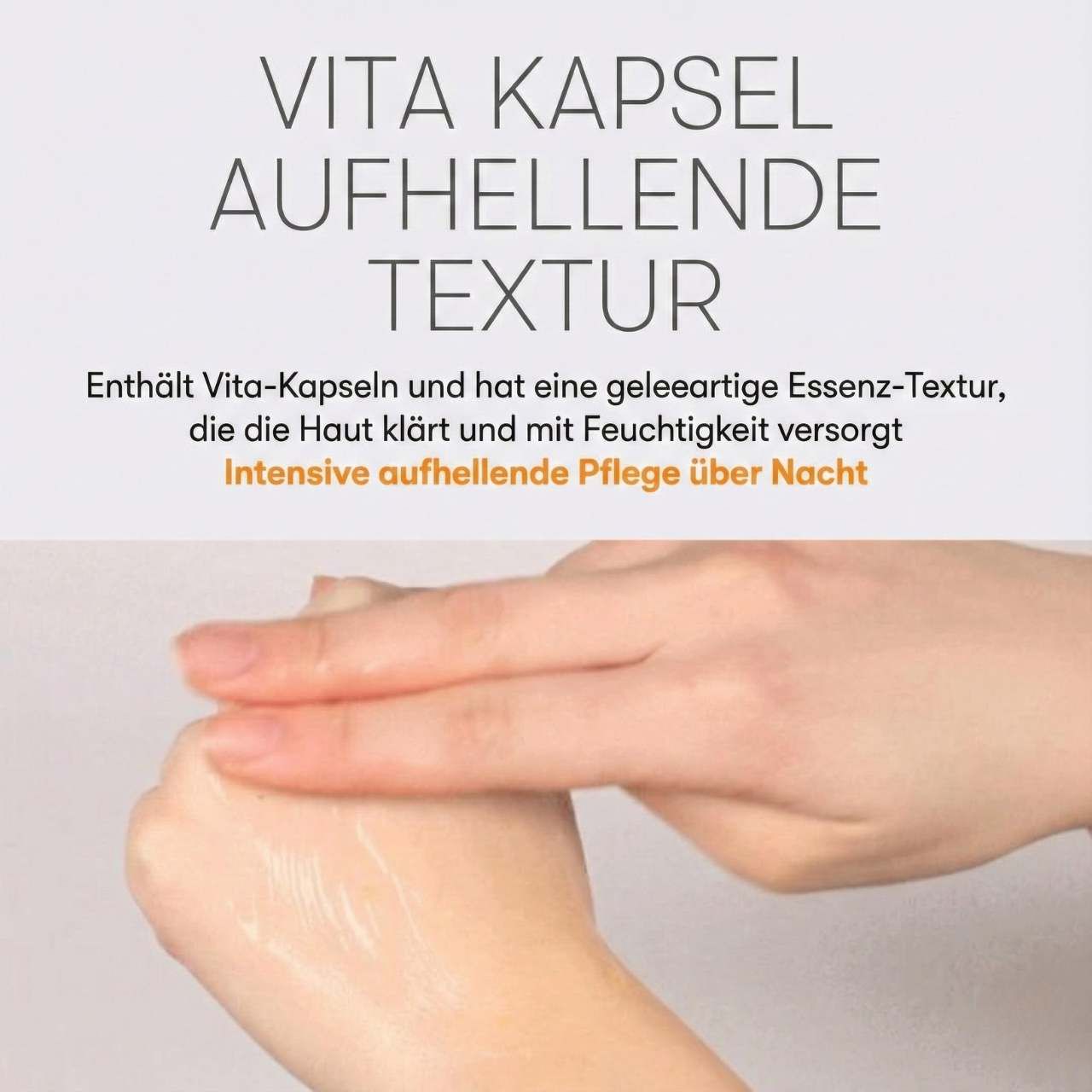 Hände tragen eine gelartige Substanz auf. Text: "VITA KAPSEL AUFHELLENDE TEXTUR".